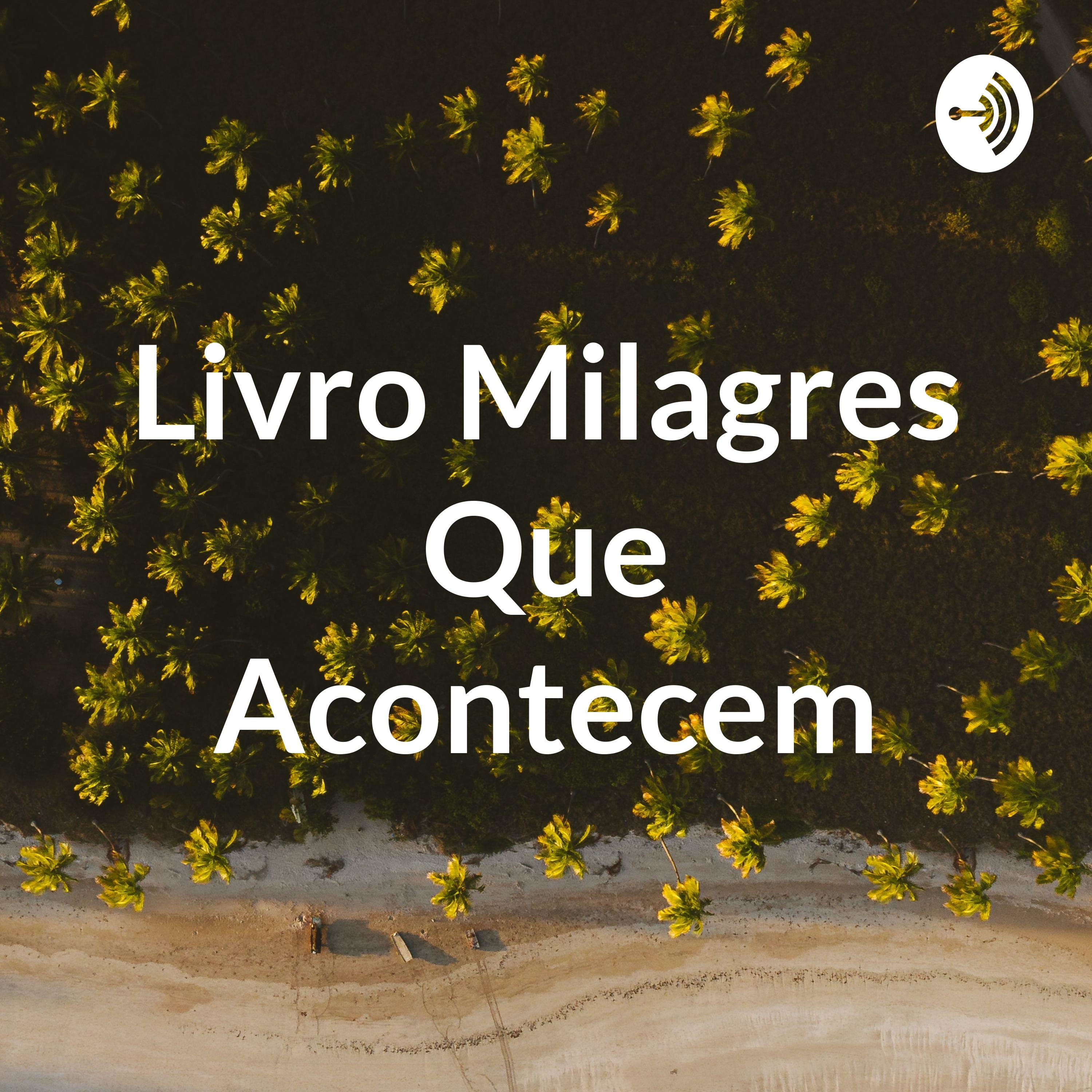 Livro Milagres Que Acontecem - episódio 1