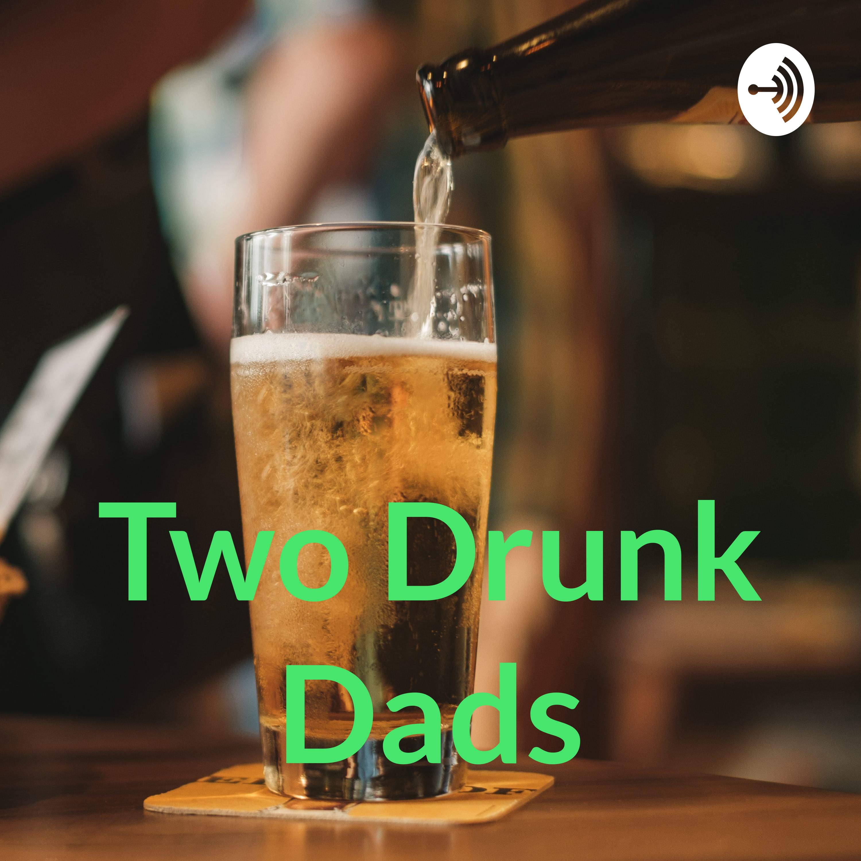Two Drunk Dads 808