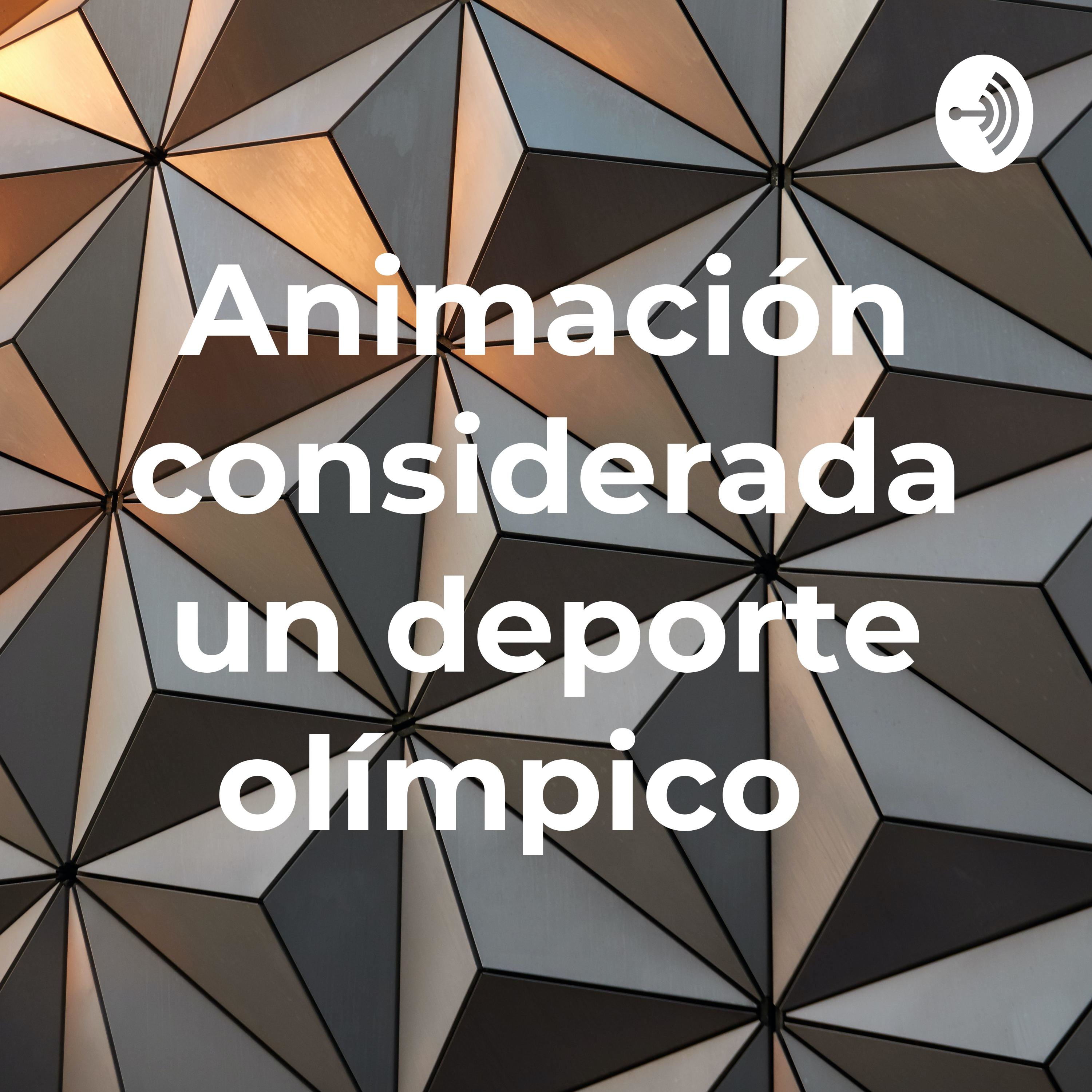 Animación considerada un deporte olímpico 