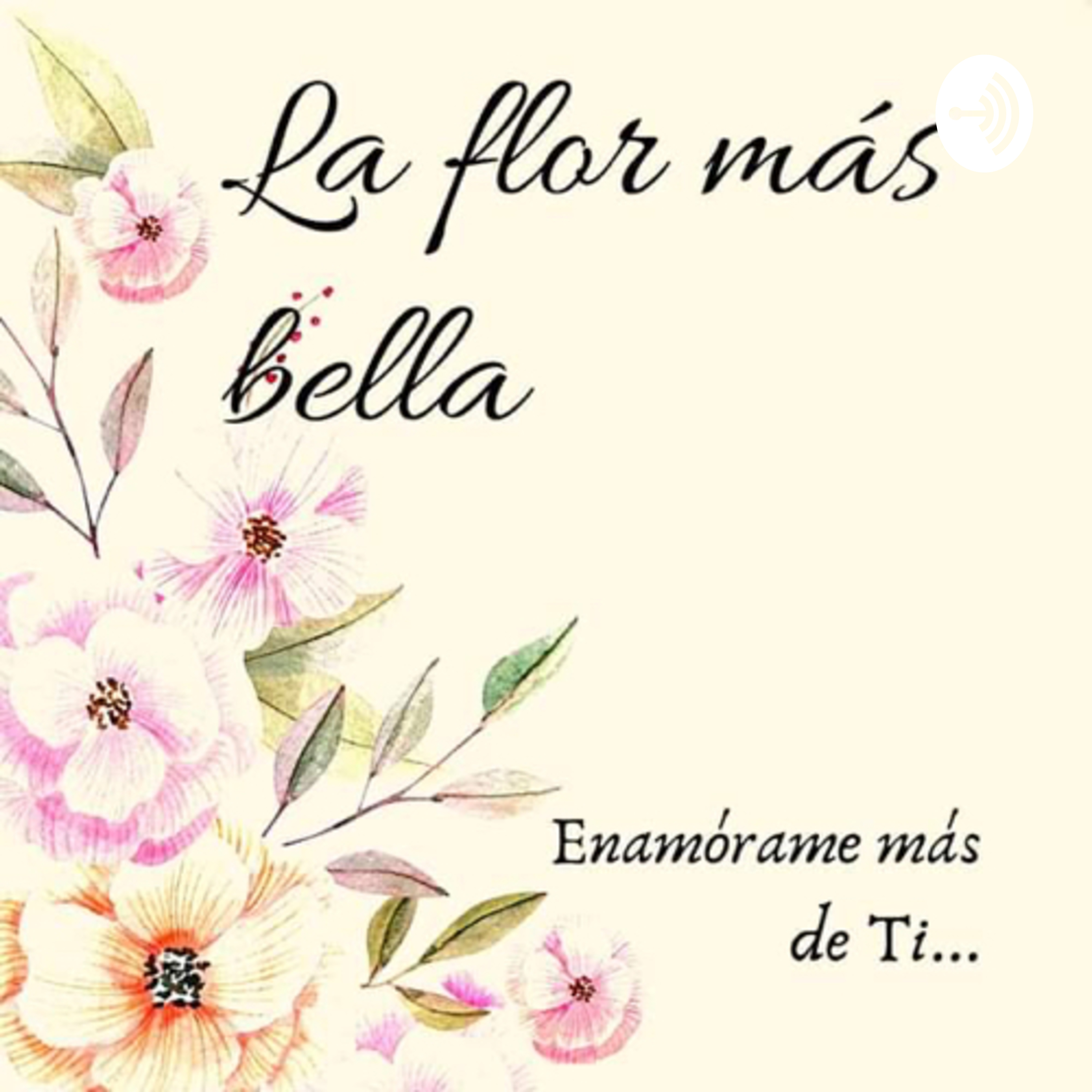 La flor más bella podcast artwork