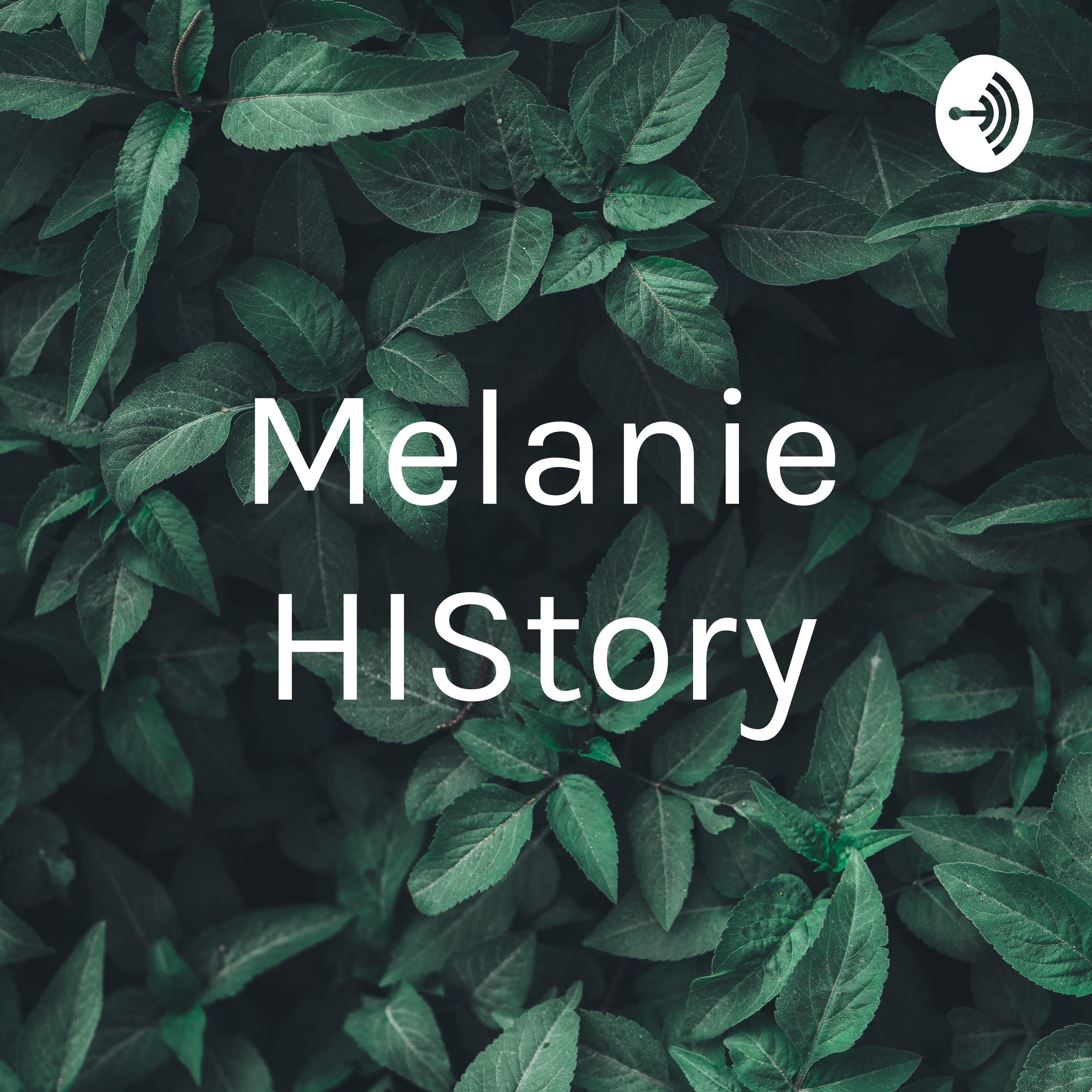 Melanie HIStory