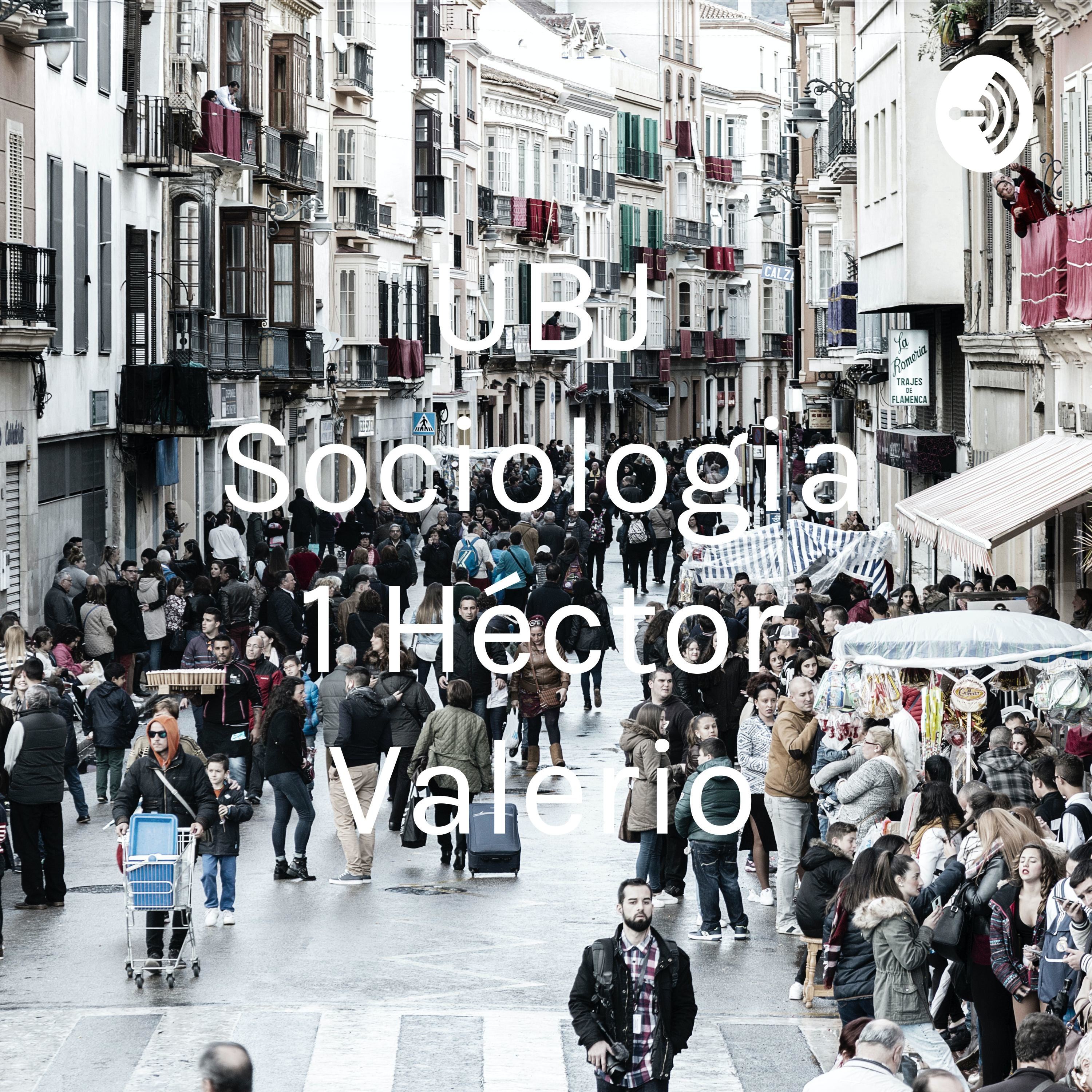 UBJ Sociologia 1 Héctor Valerio