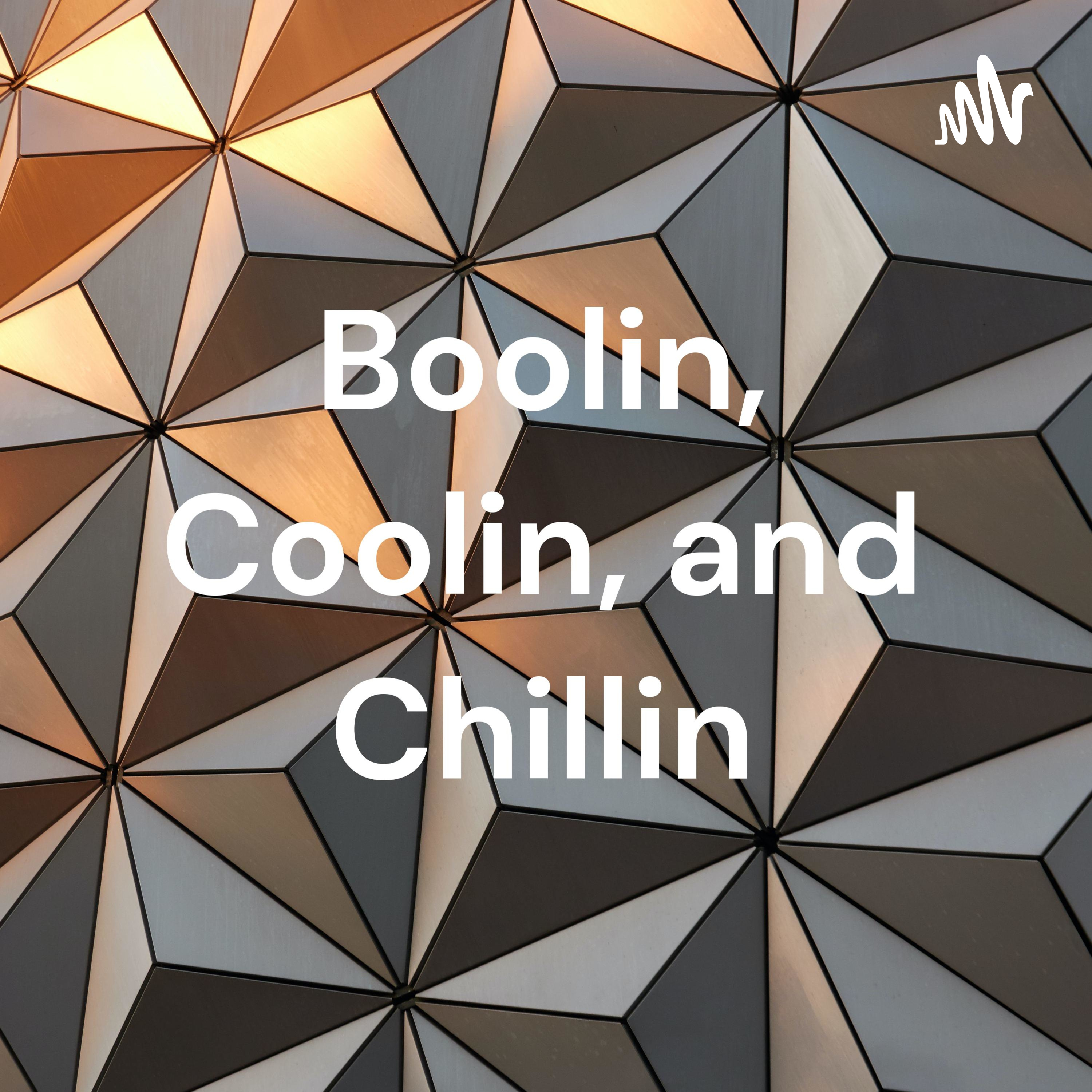 Boolin, Coolin, and Chillin podcast artwork