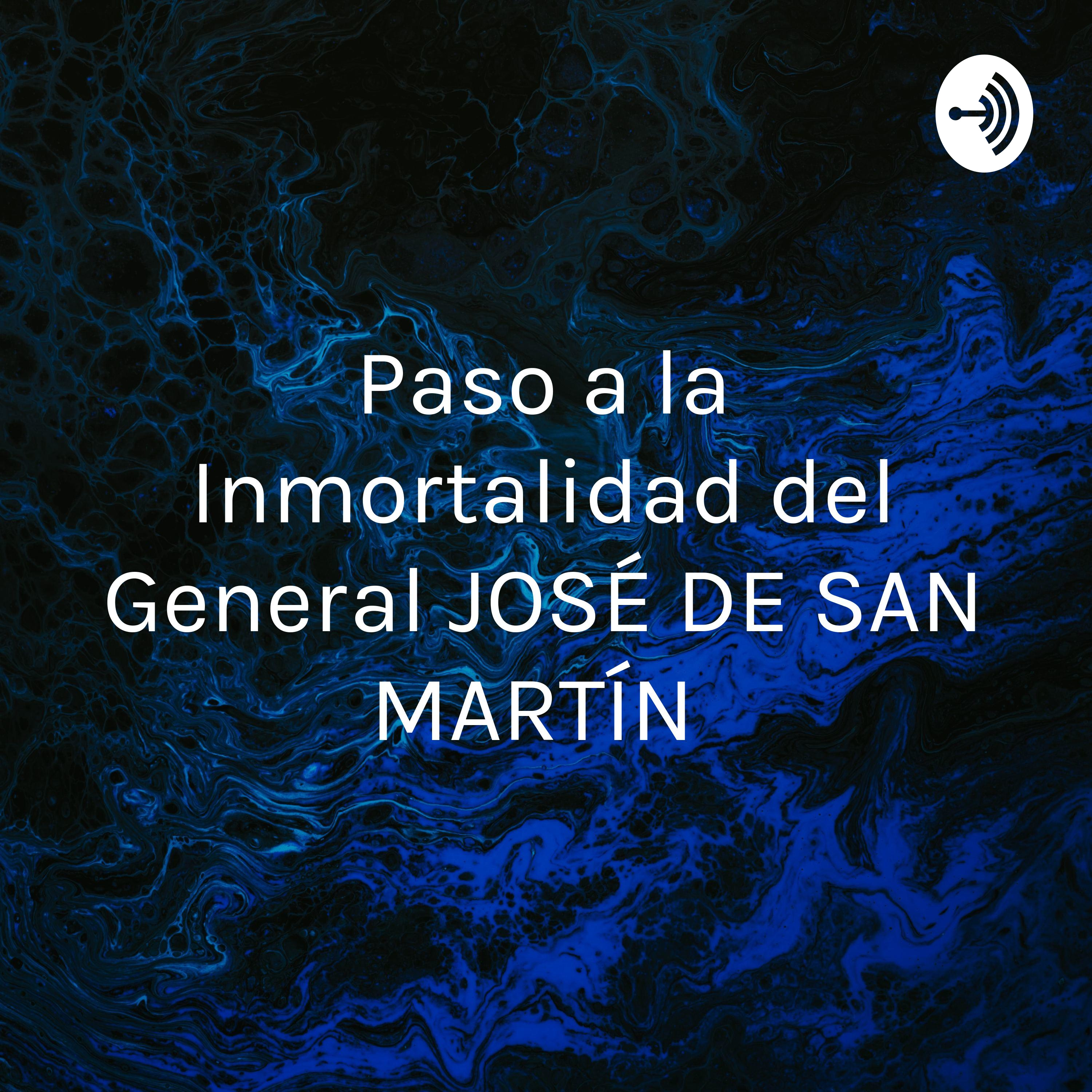 Paso a la Inmortalidad del General JOSÉ DE SAN MARTÍN 