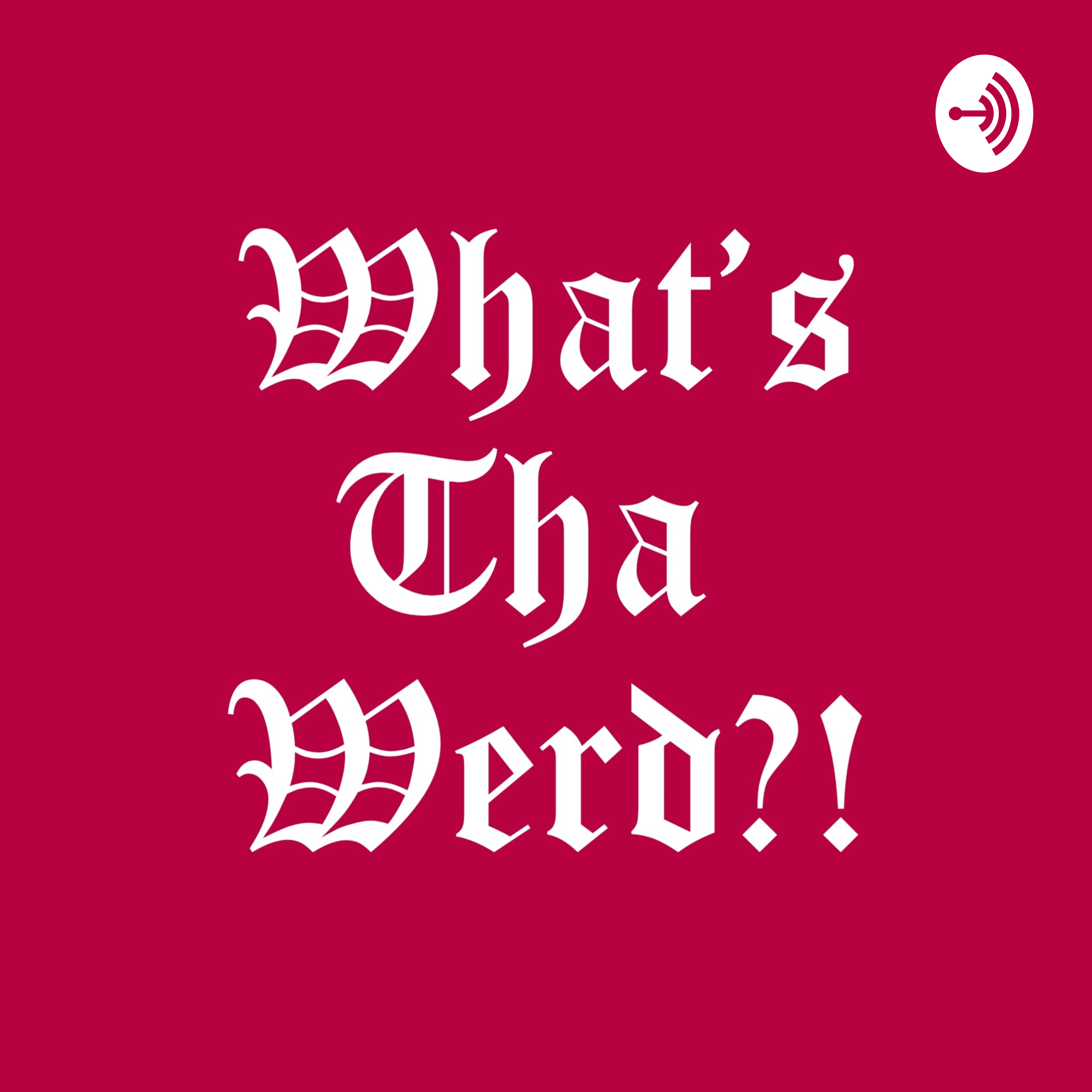 Whats Tha Werd? podcast artwork