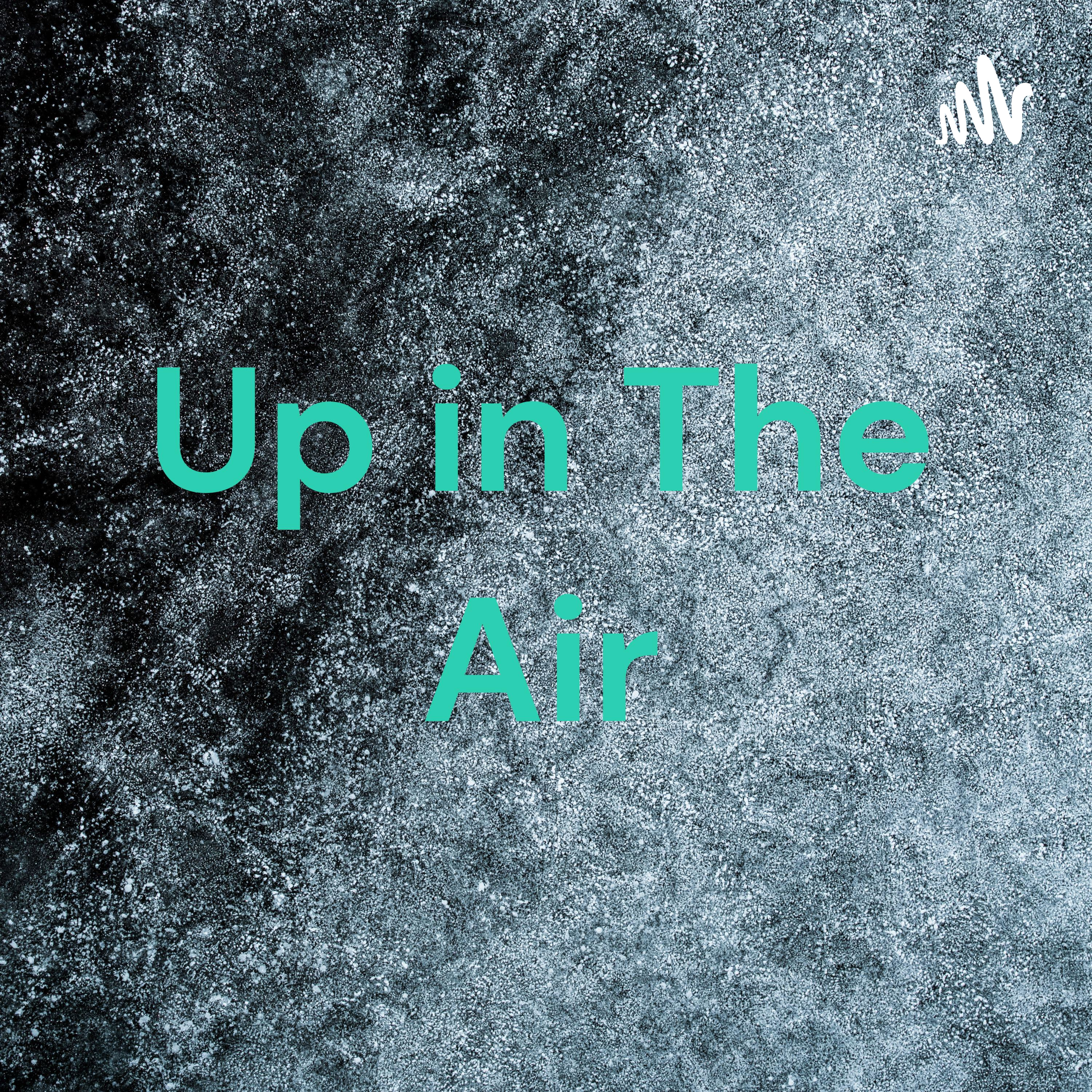 Up in The Air podcast artwork