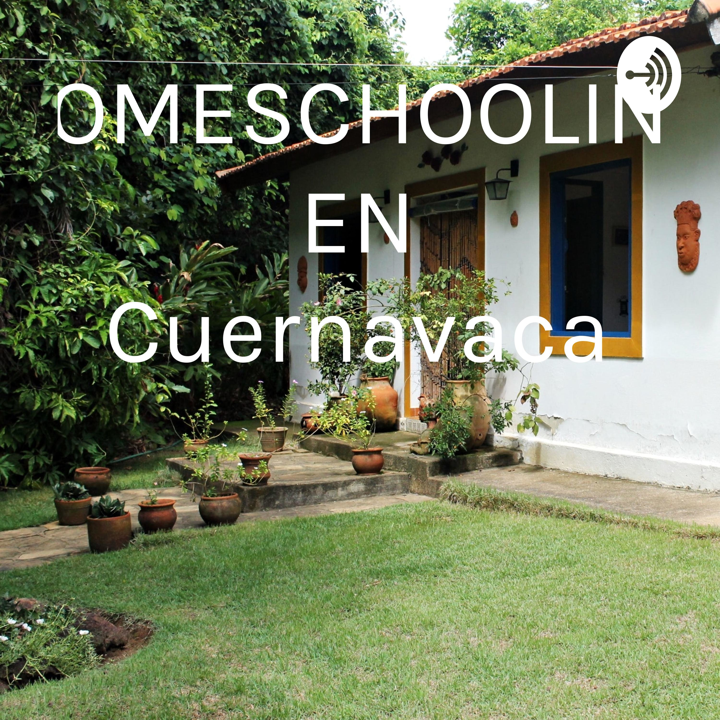 HOMESCHOOLING Cuernavaca