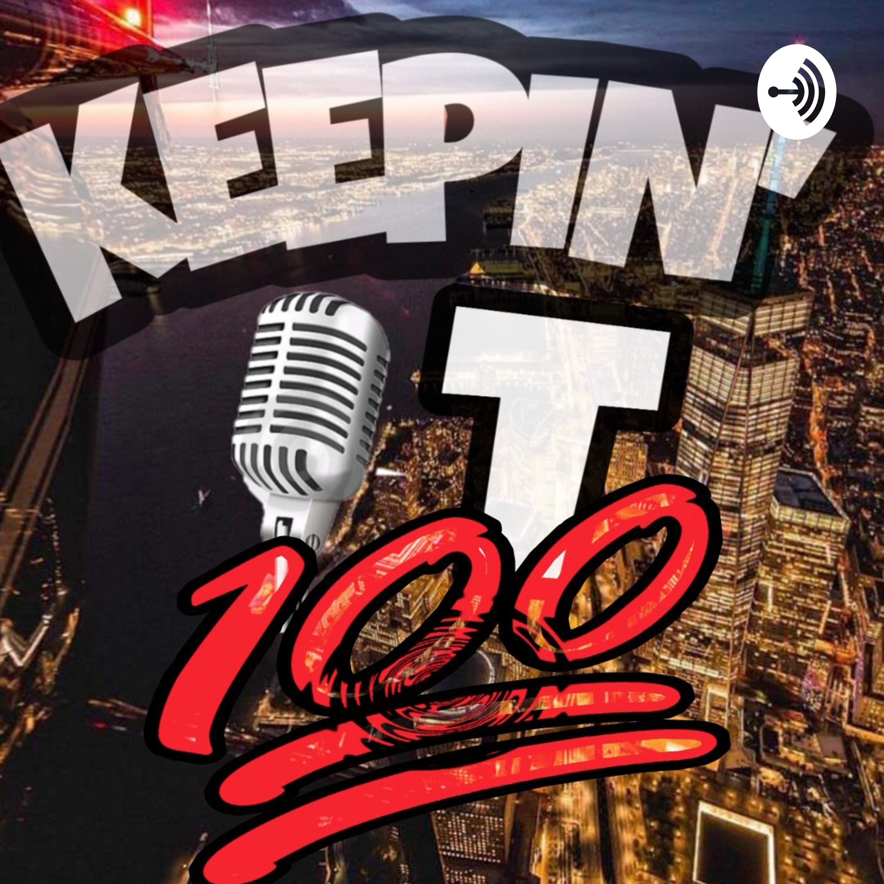 The Keepin'it 💯 Podcast podcast artwork