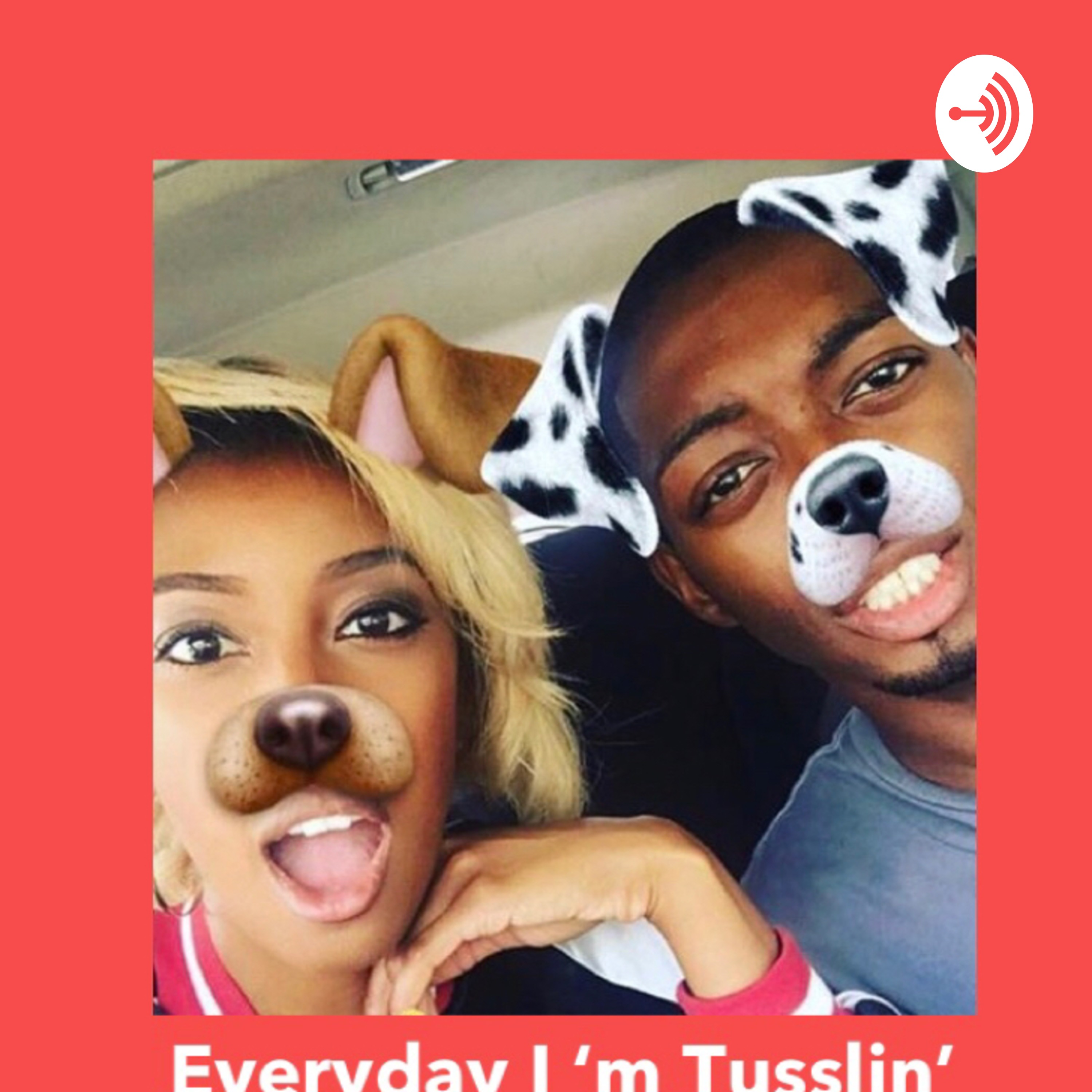 Everyday I‘m Tusslin’ Everyday I‘m Tusslin’