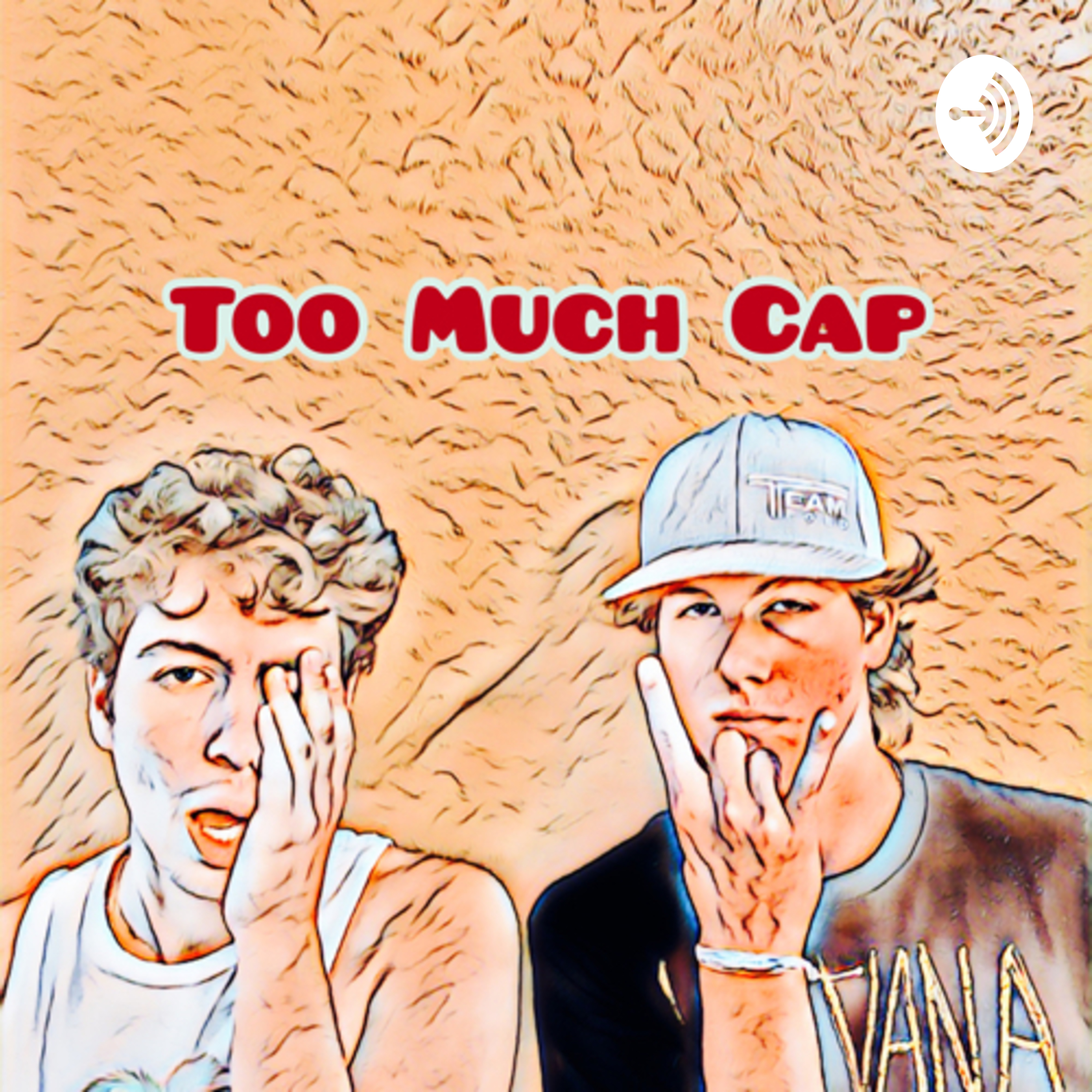 Too Much Cap podcast artwork