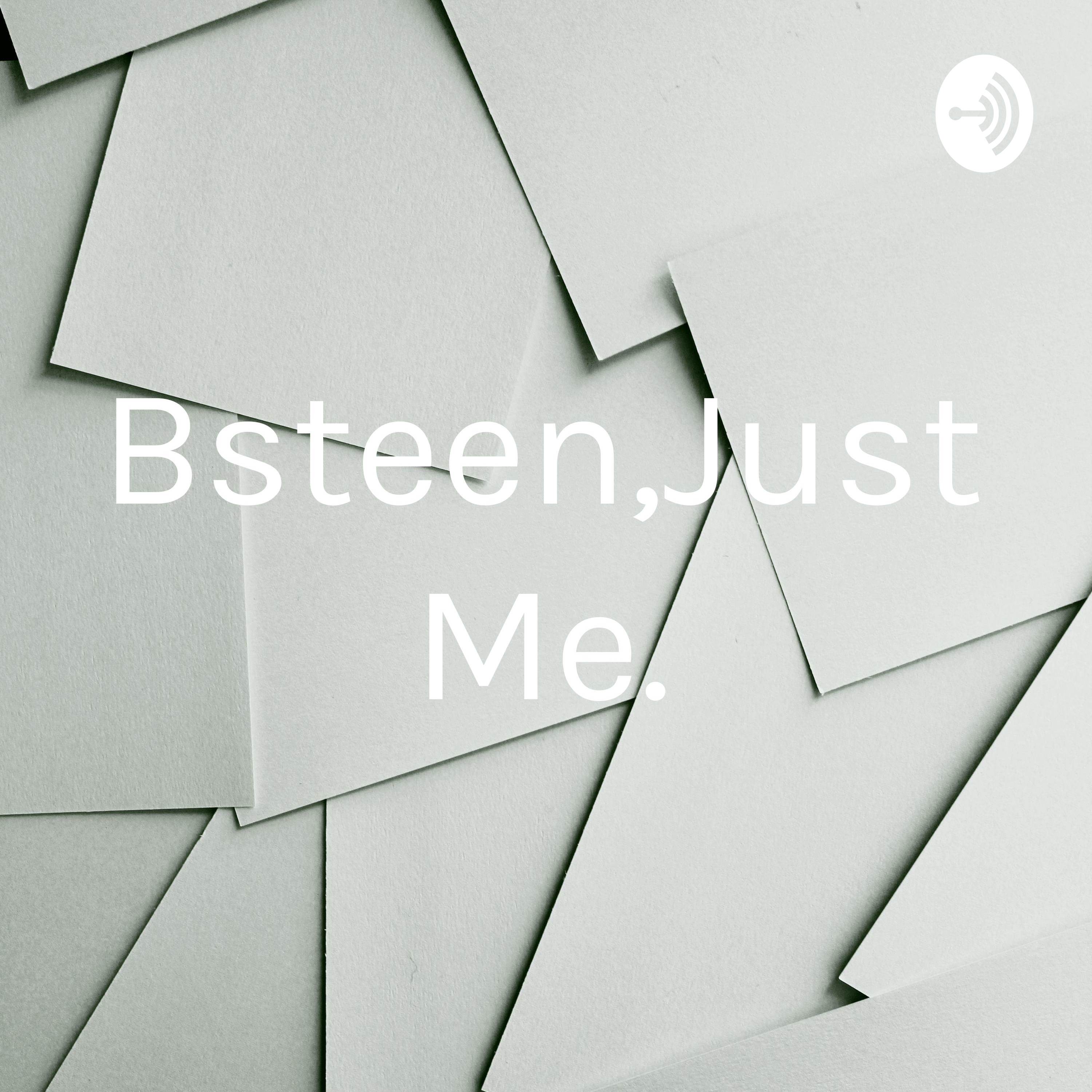 Bsteen,Just Me.