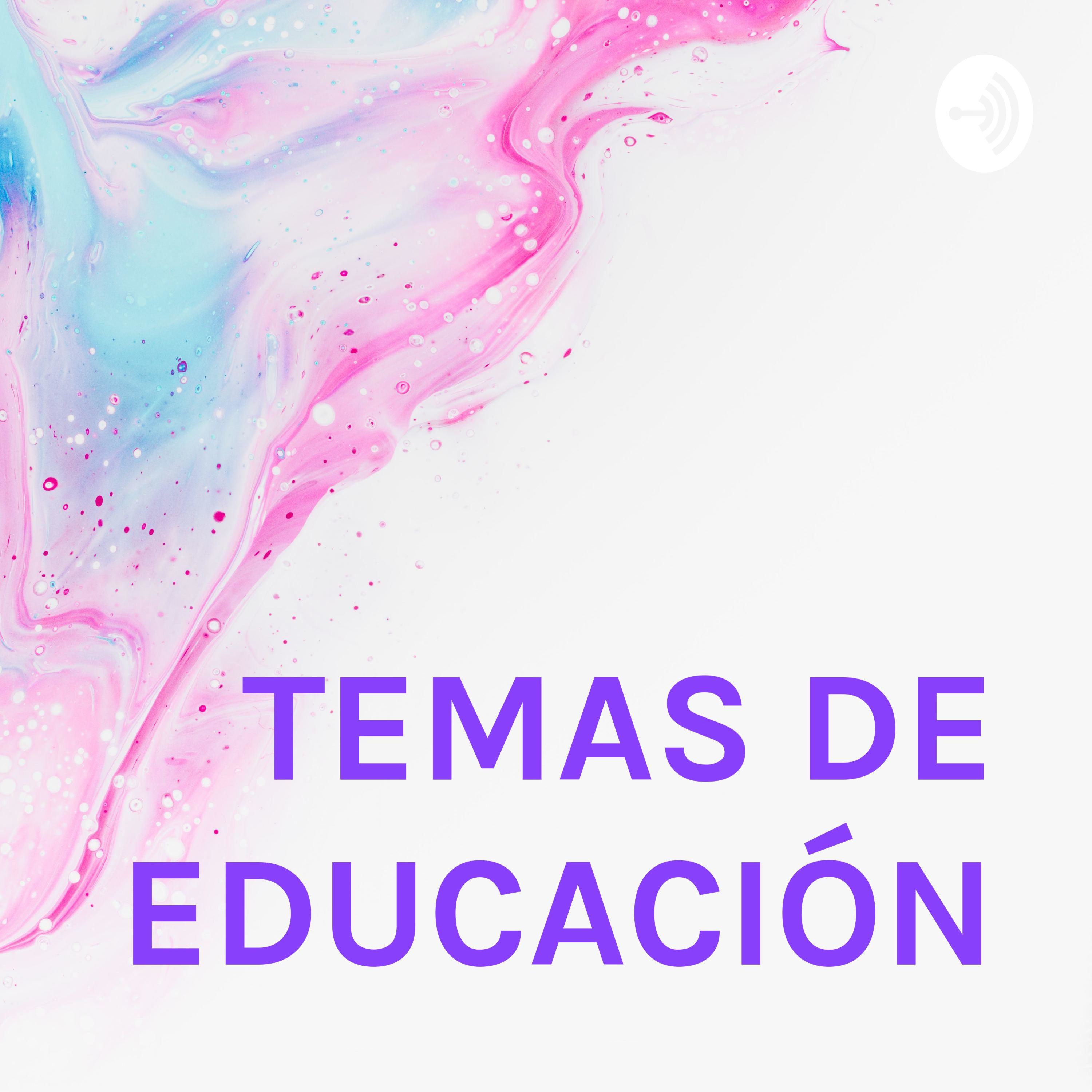 TEMAS DE EDUCACIÓN podcast artwork