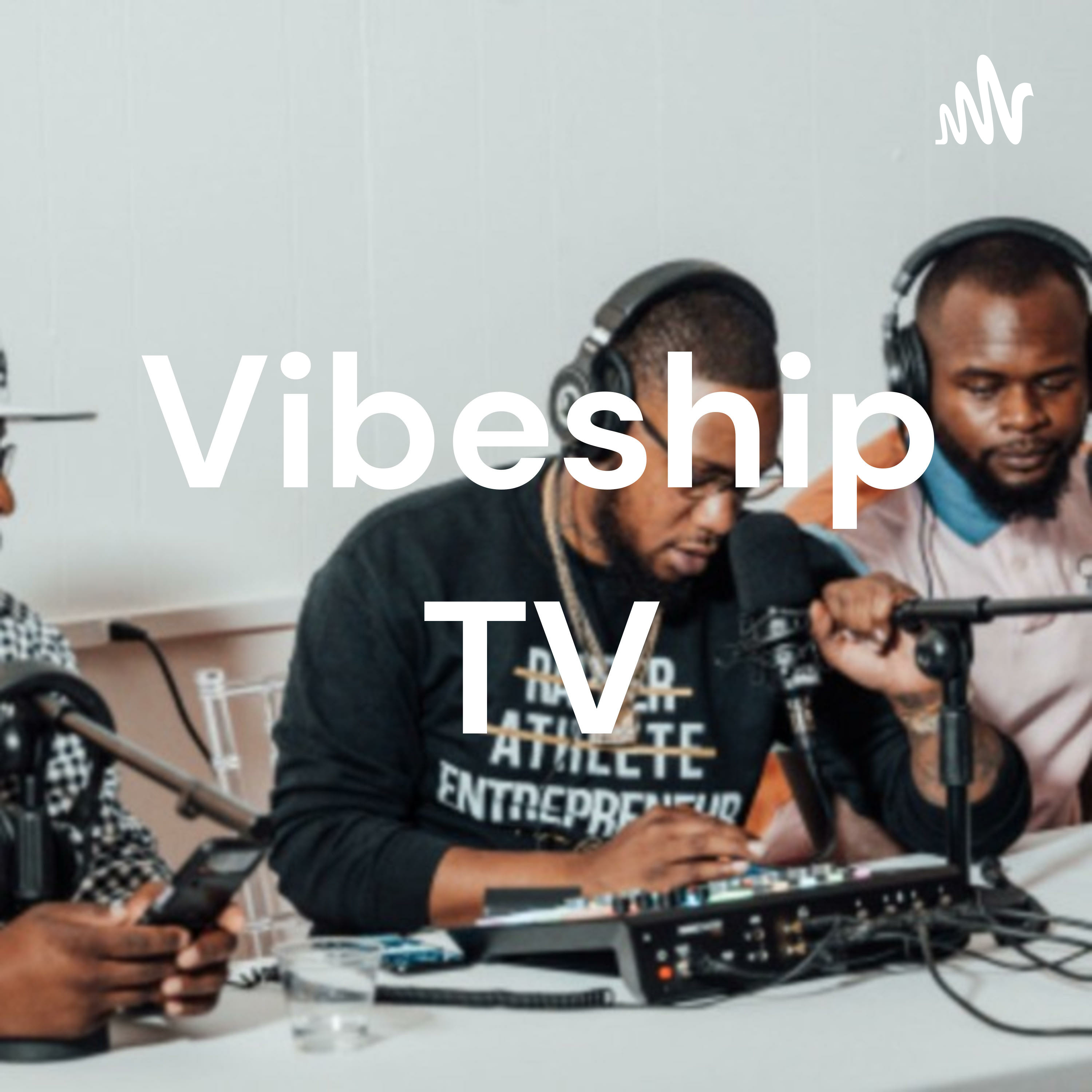 VIBESHIP TV