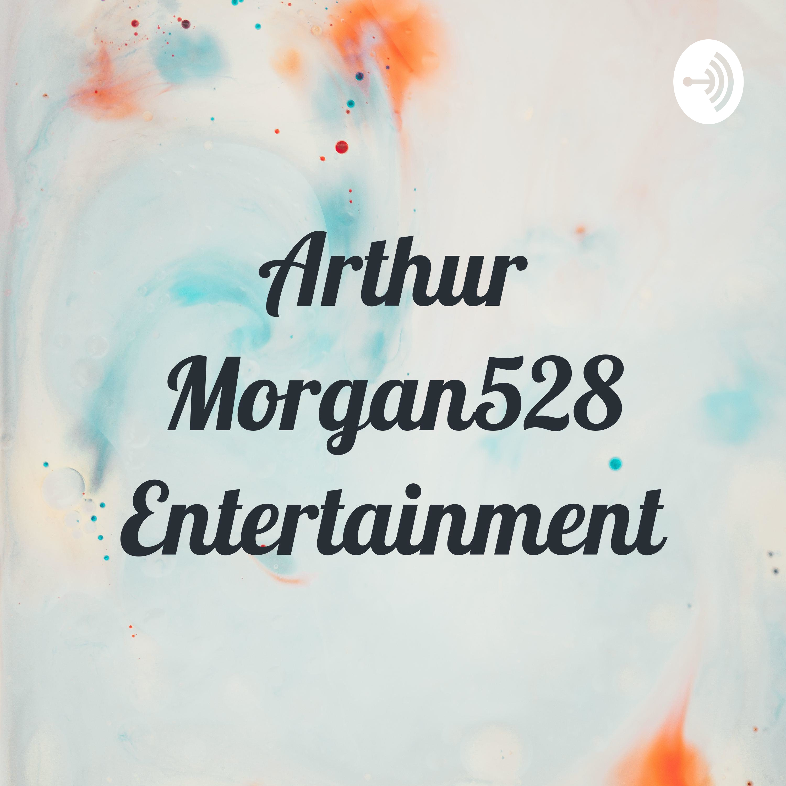 Arthur Morgan528 Entertainment