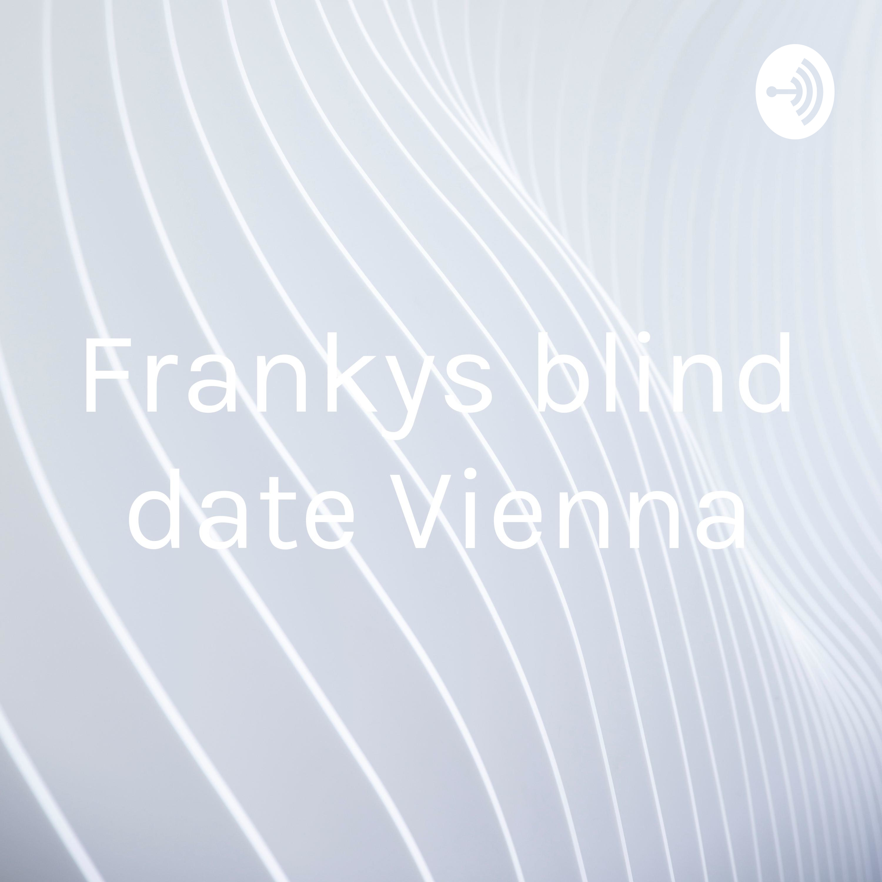 Frankys blind date Vienna