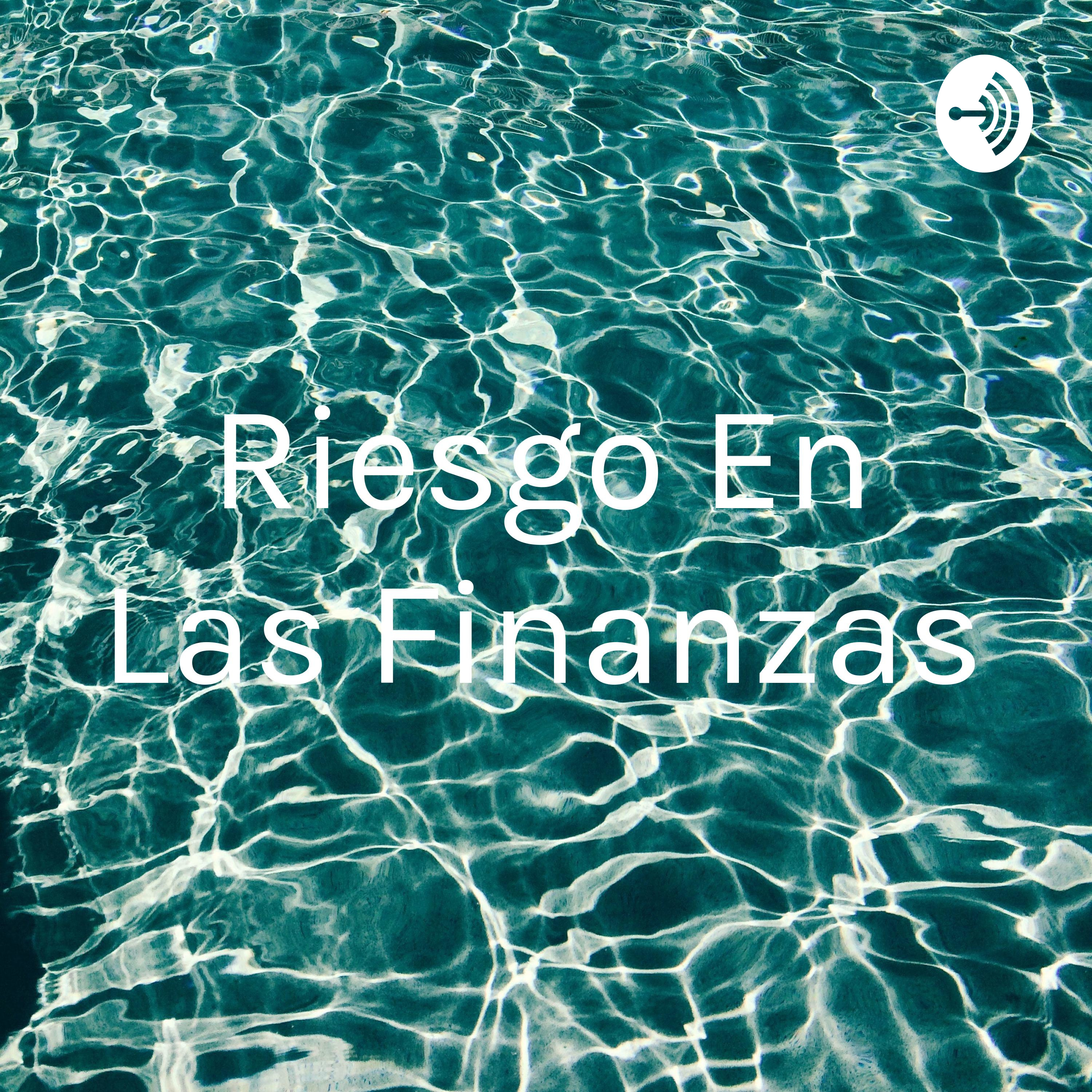 Riesgo En Las Finanzas