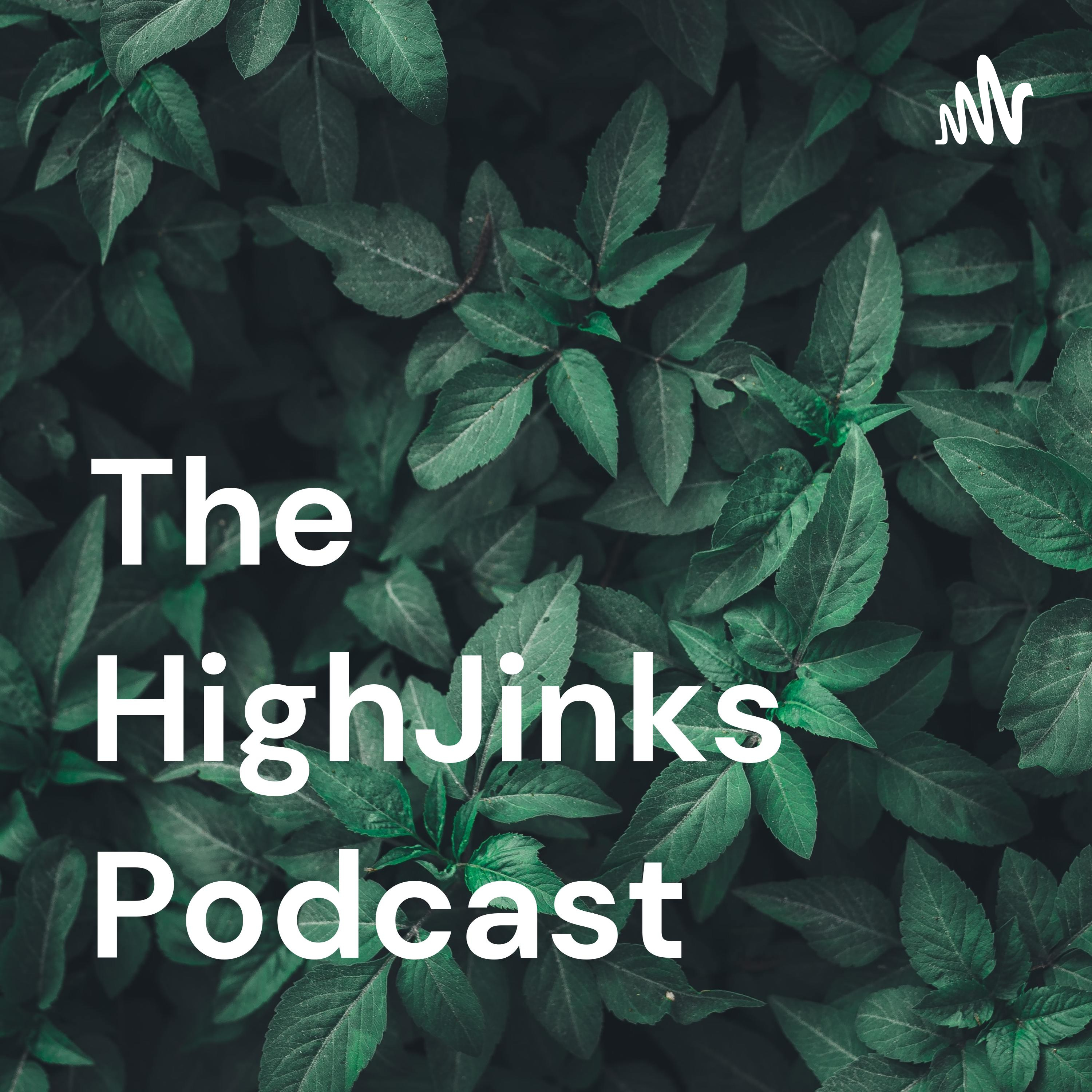 The HighJinks Podcast