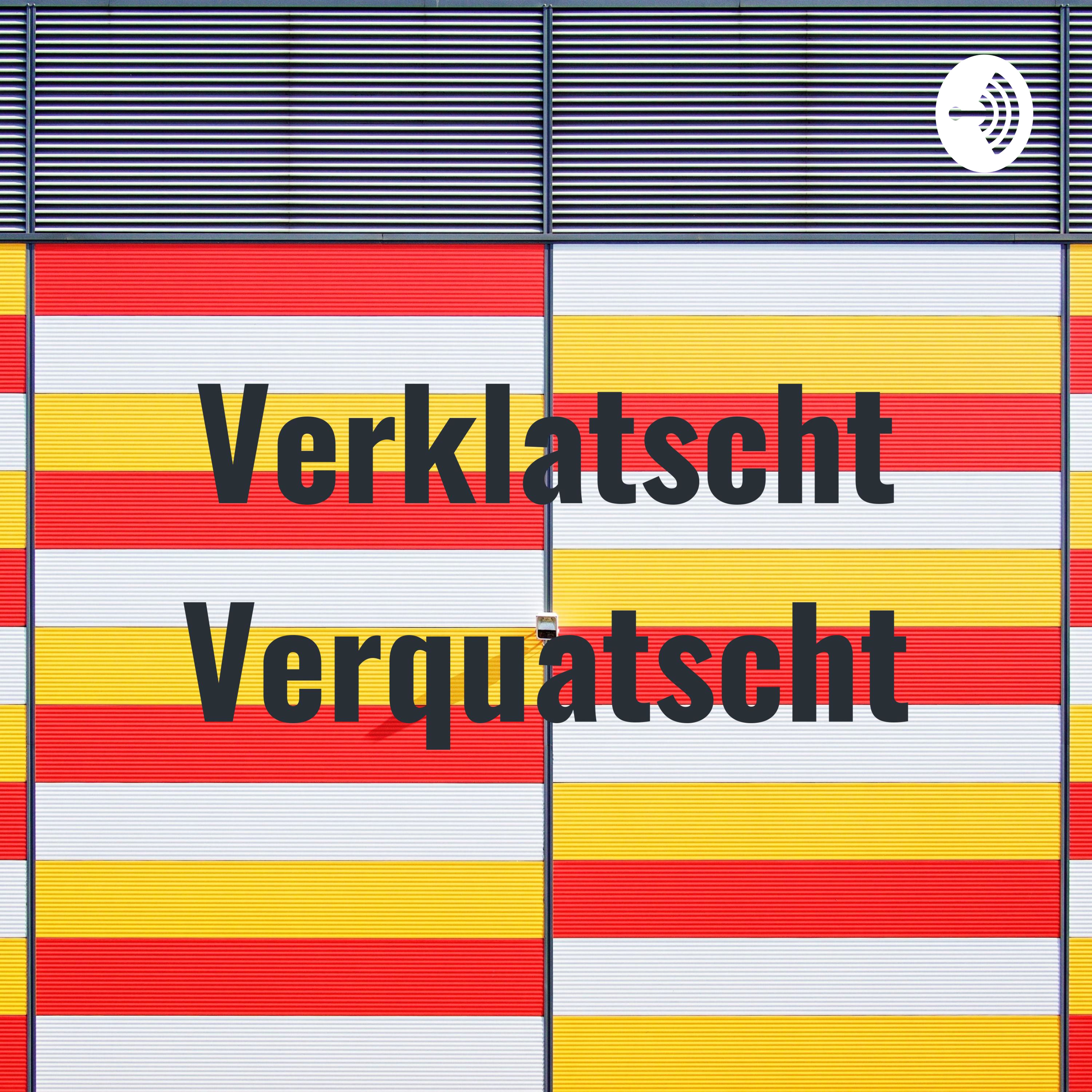 Verklatscht Verquatscht podcast artwork