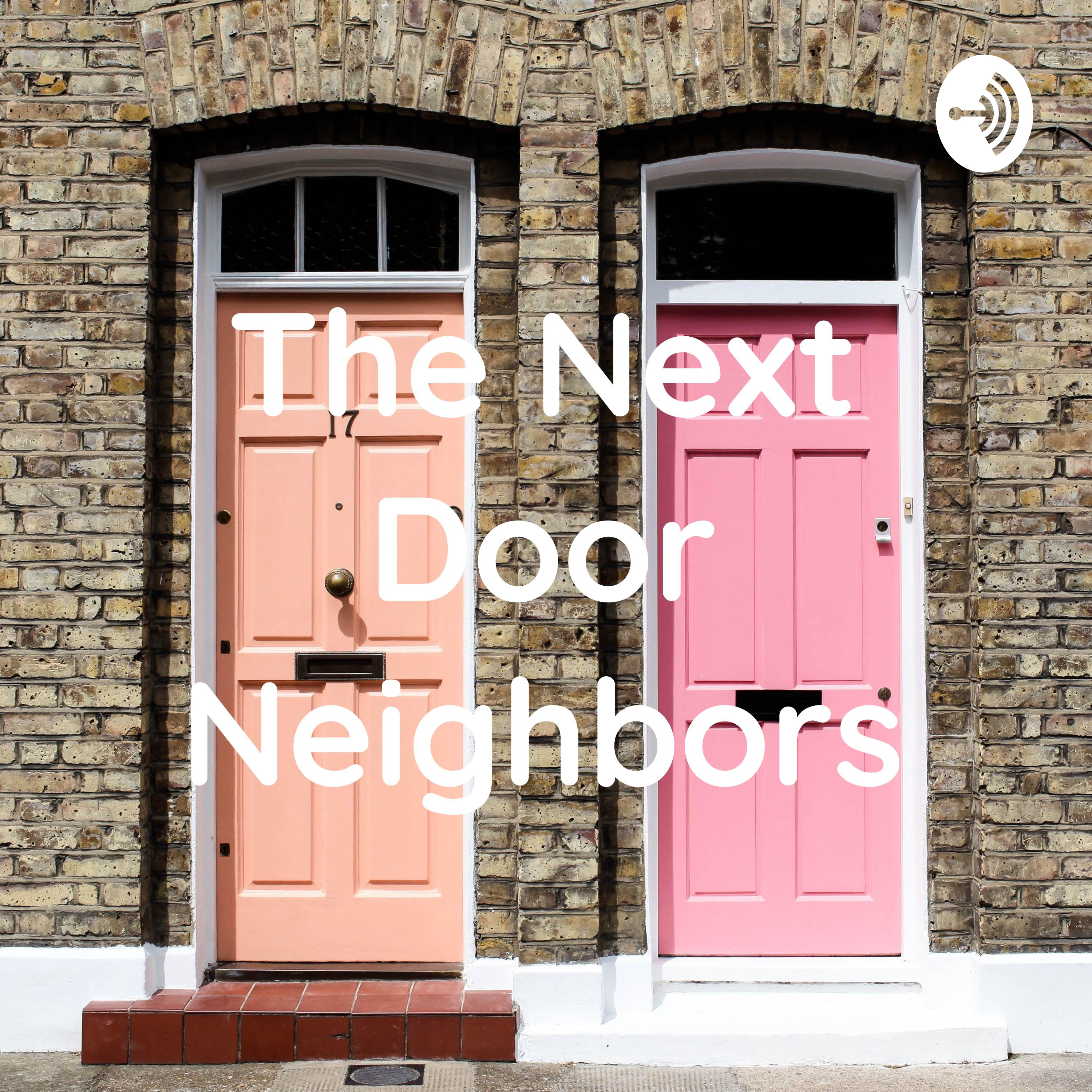 The Next Door Neighbors