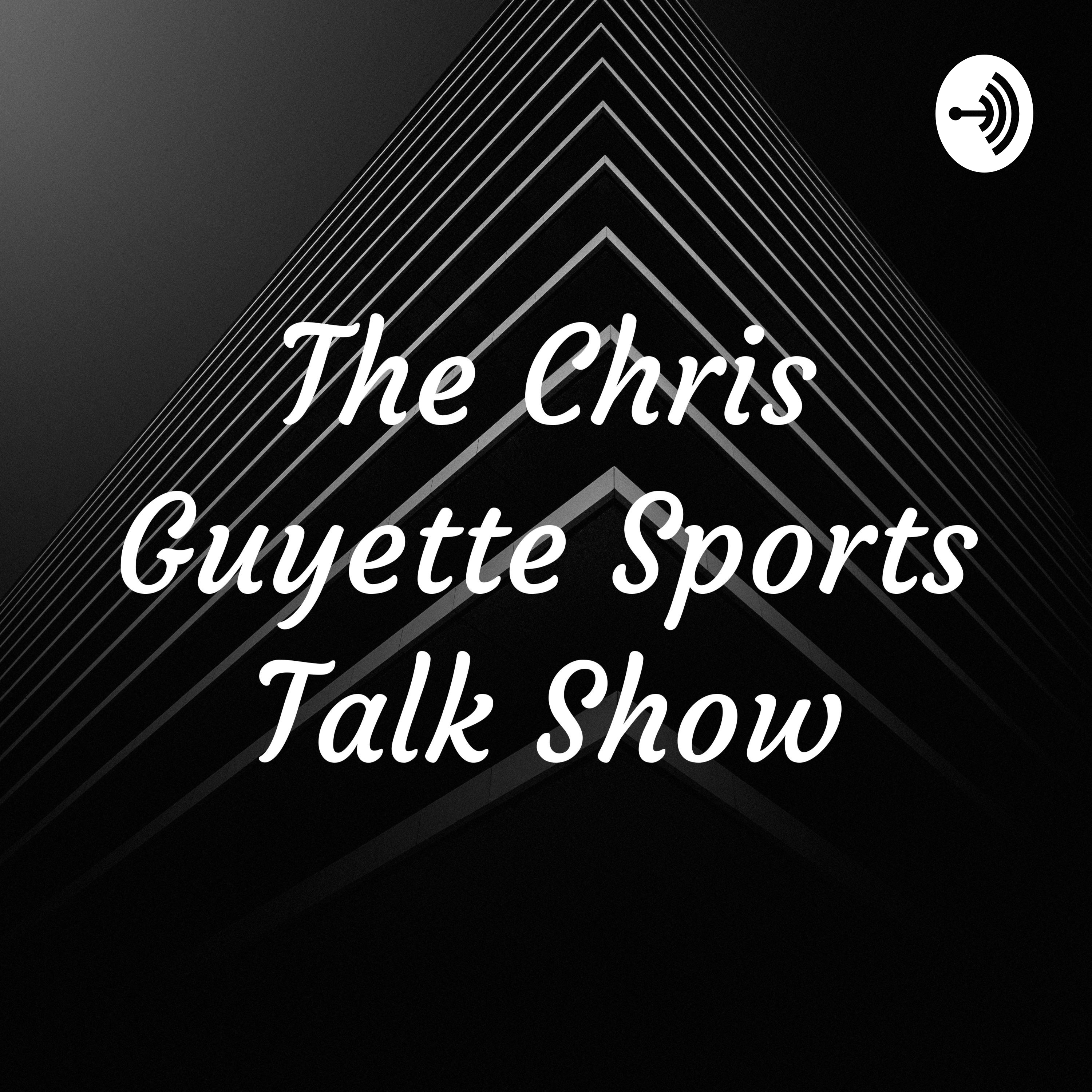The Chris Guyette Sports Talk Show