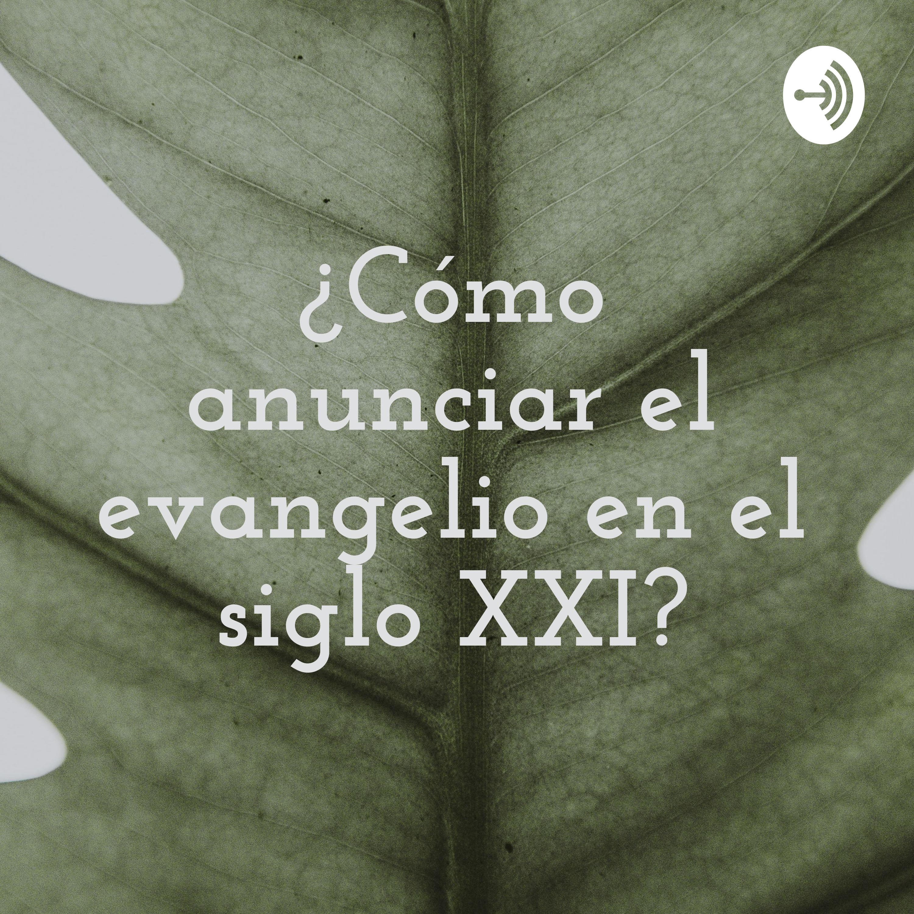 ¿Cómo anunciar el evangelio en el siglo XXI?