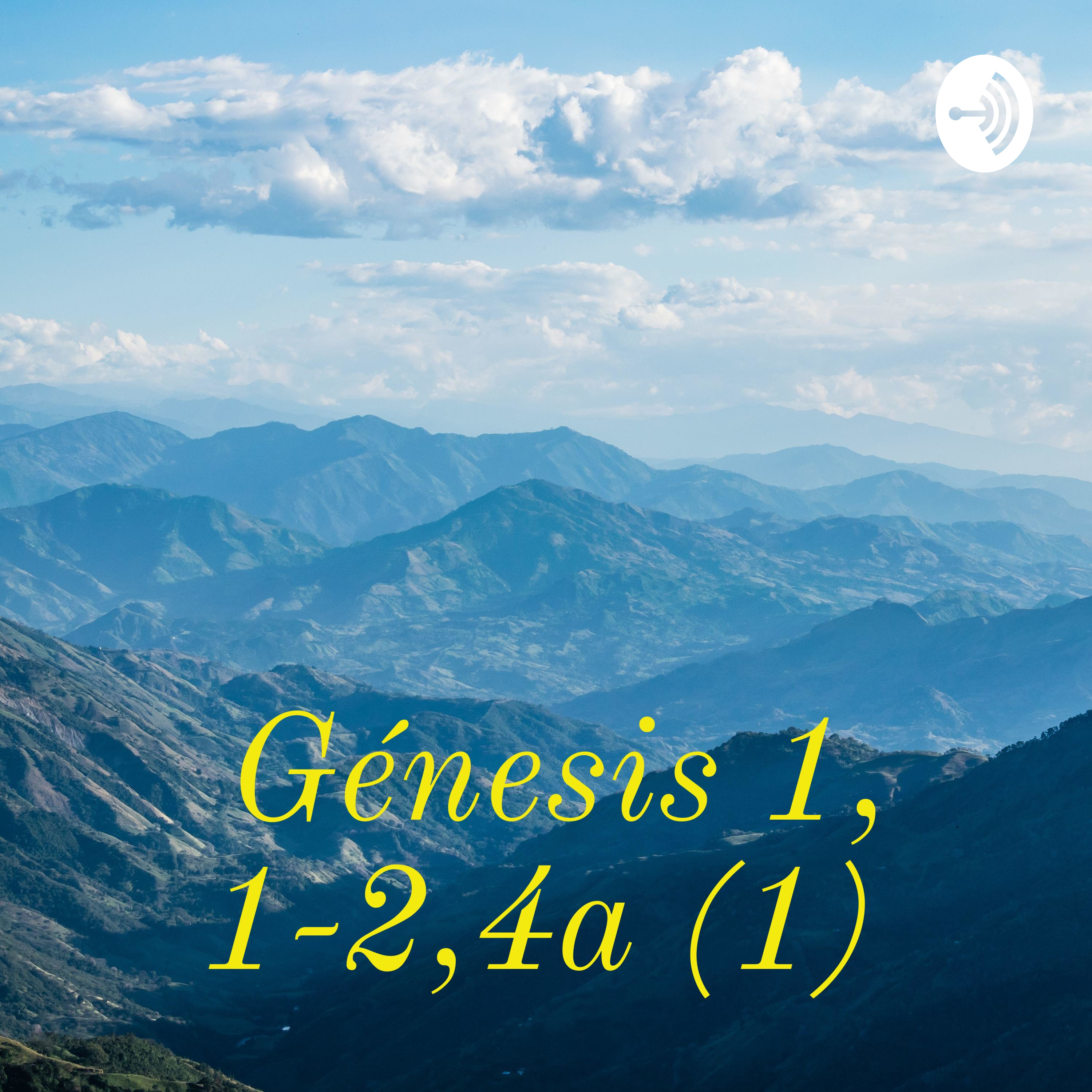 Génesis 1, 1-2,4a (1) 