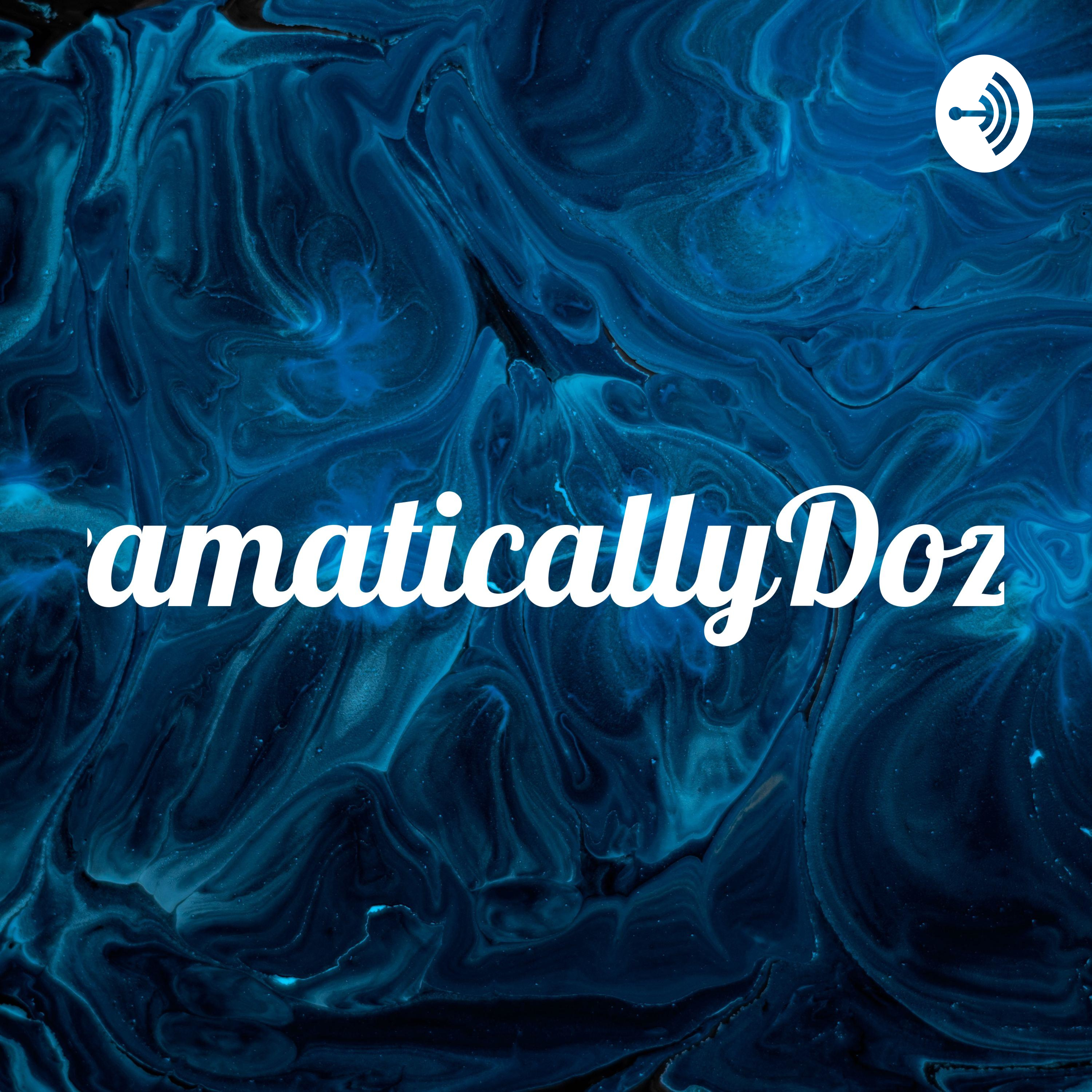 DramaticallyDozed