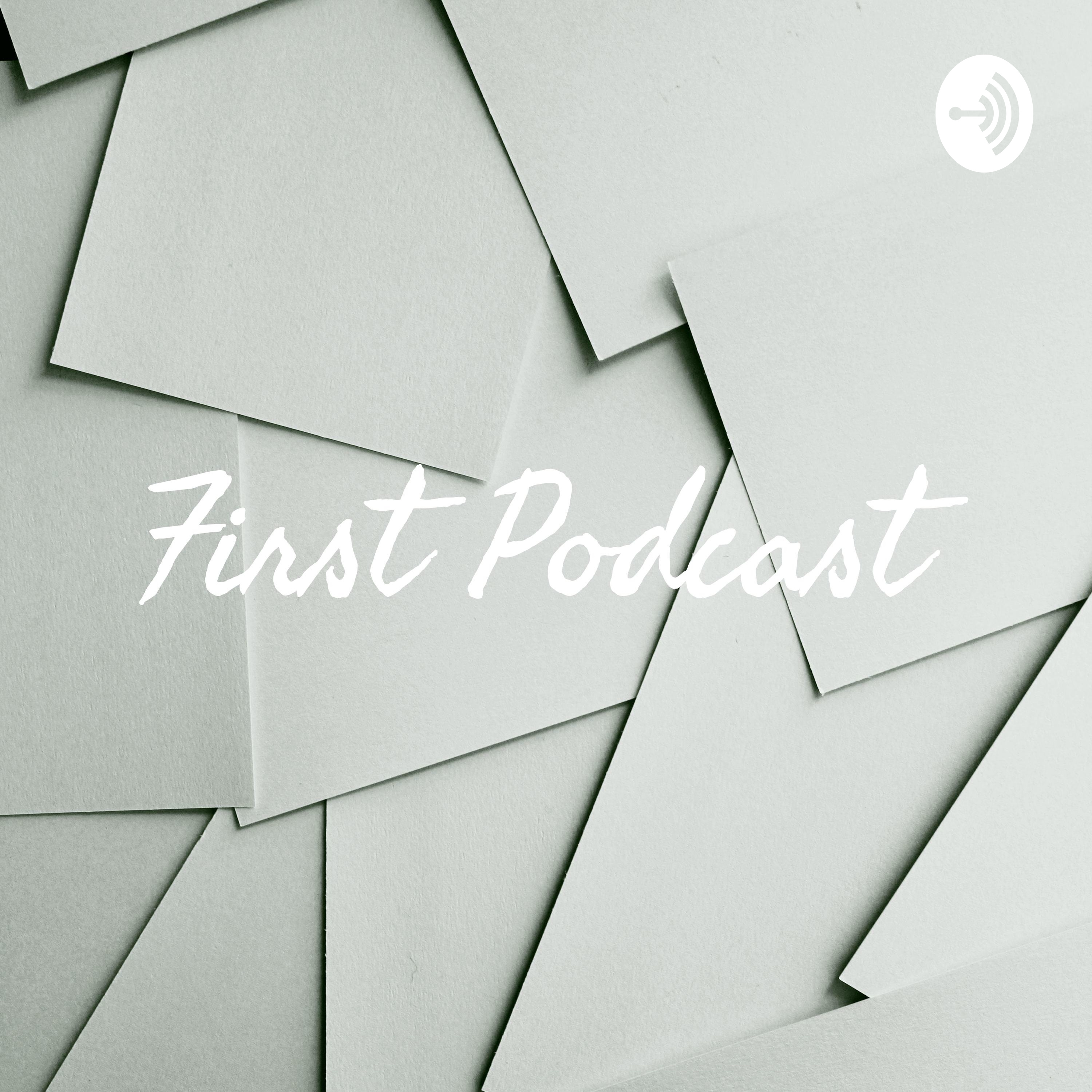 First Podcast 