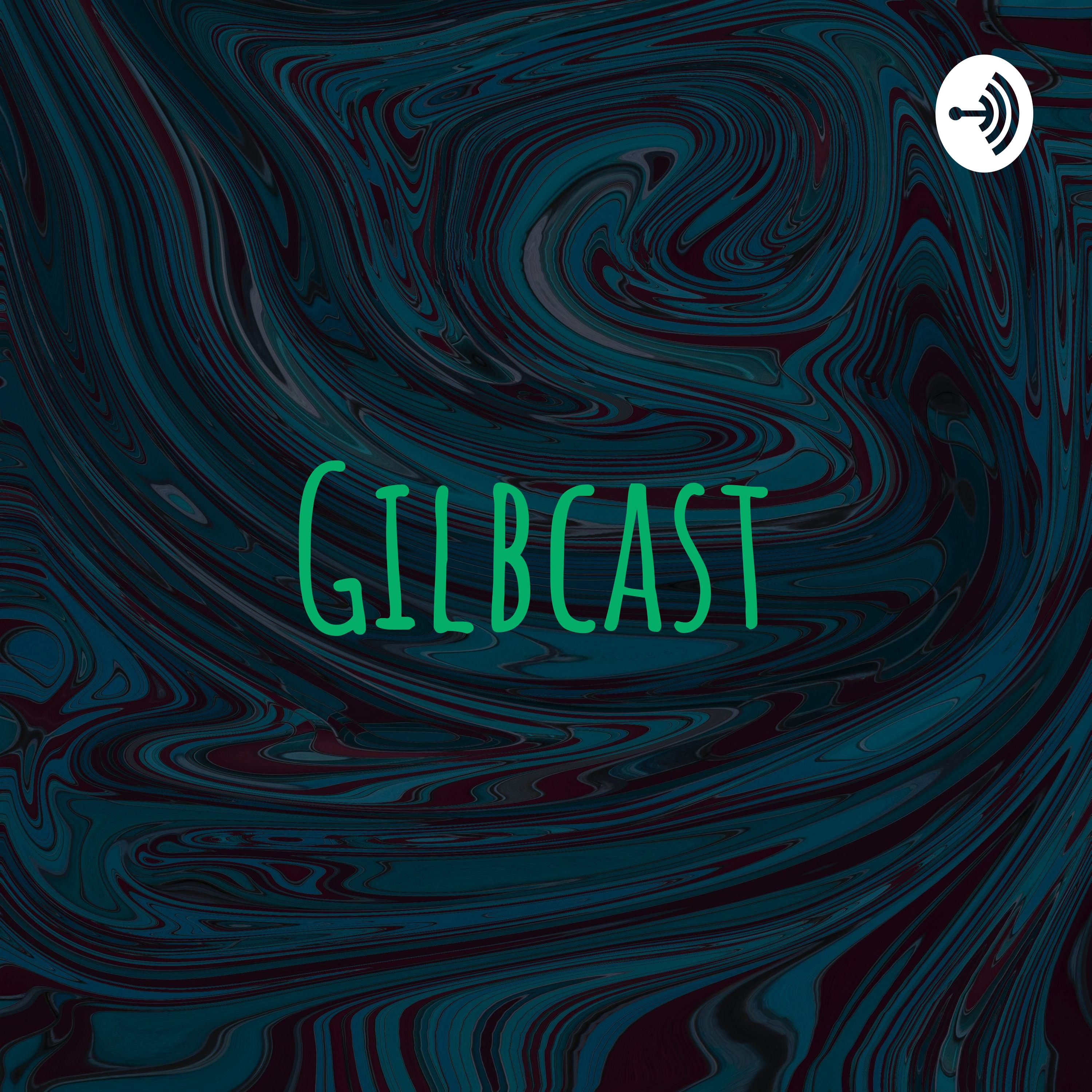 Gilbcast
