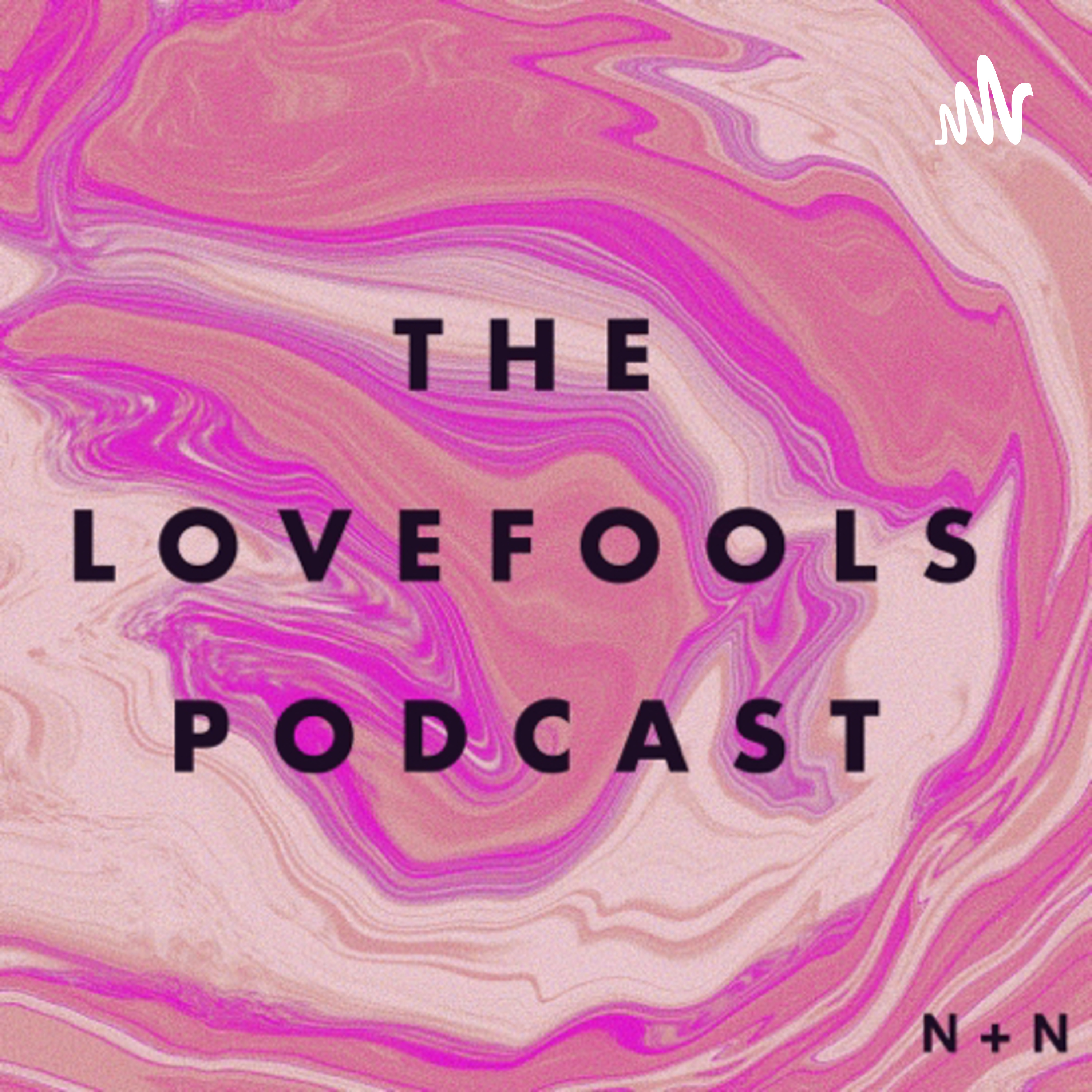 The Lovefools Podcast