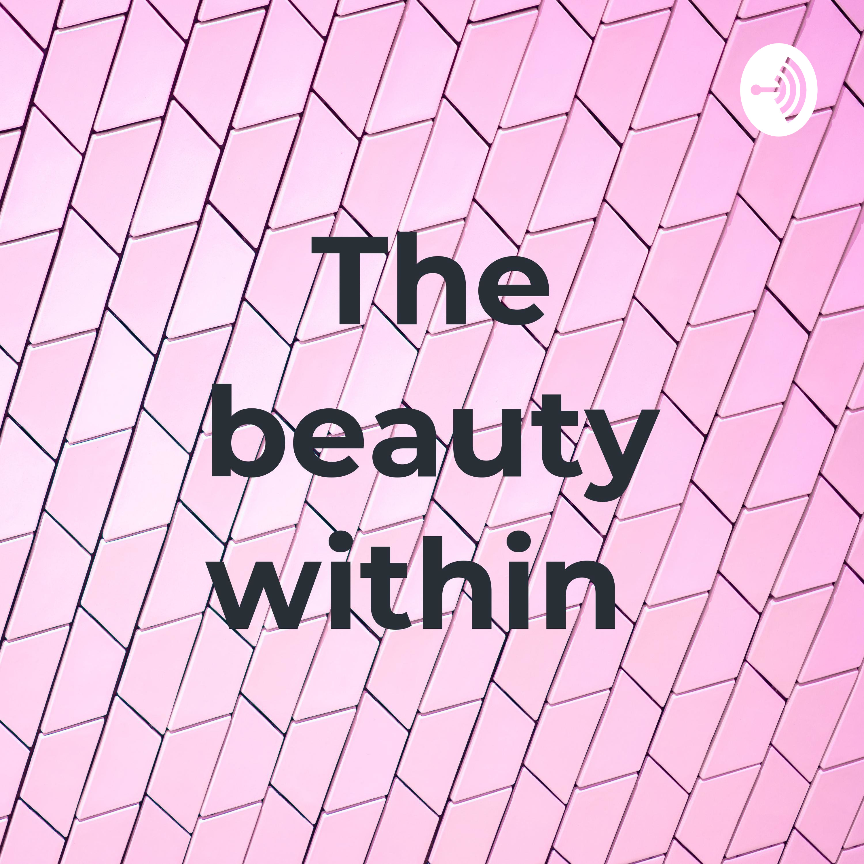 The beauty within 