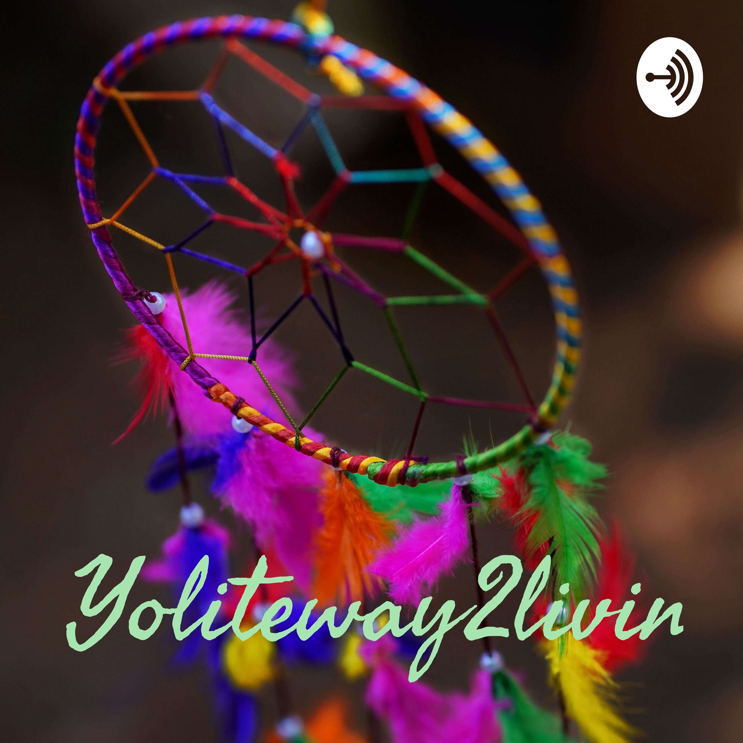 Yoliteway2living podcast artwork