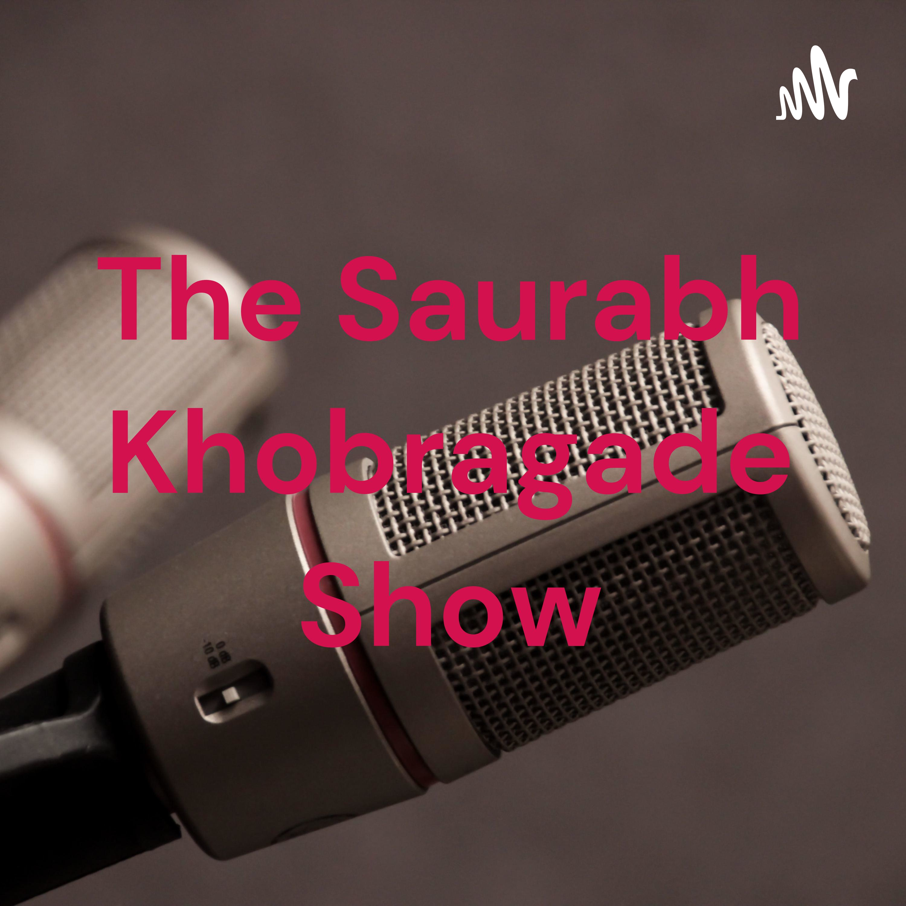The Saurabh Khobragade Show podcast artwork