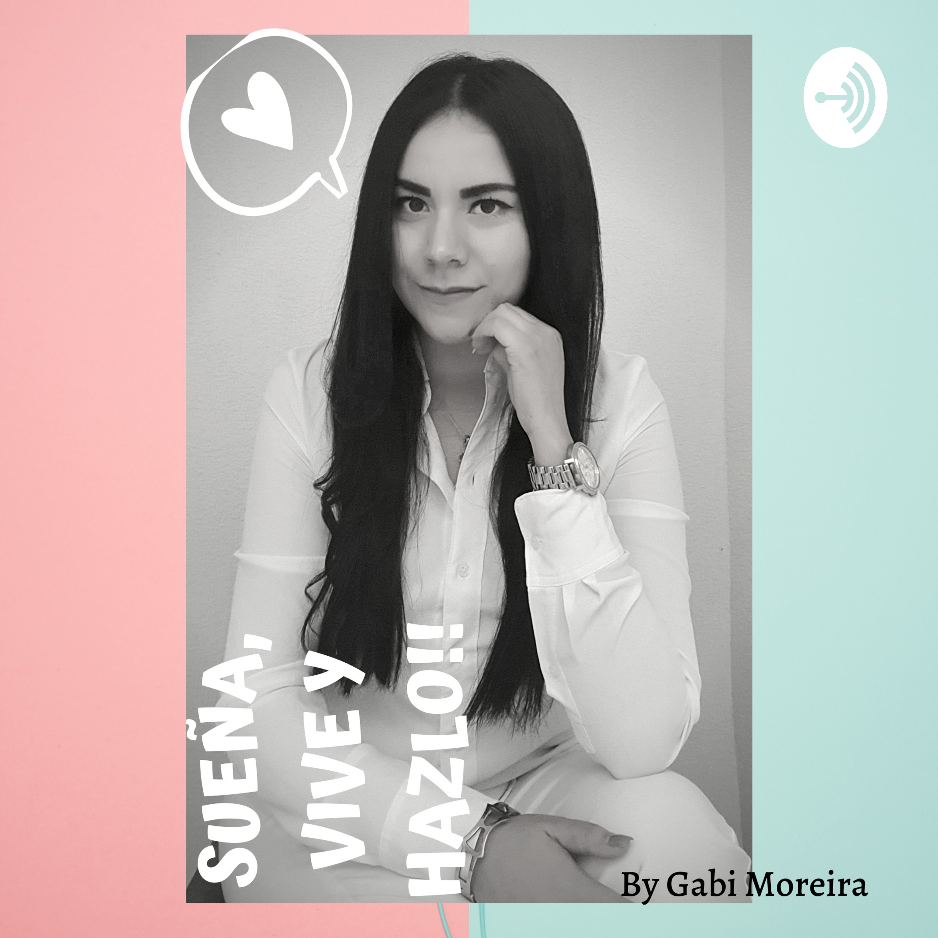 Sueña, Vive Y Hazlo!! podcast artwork