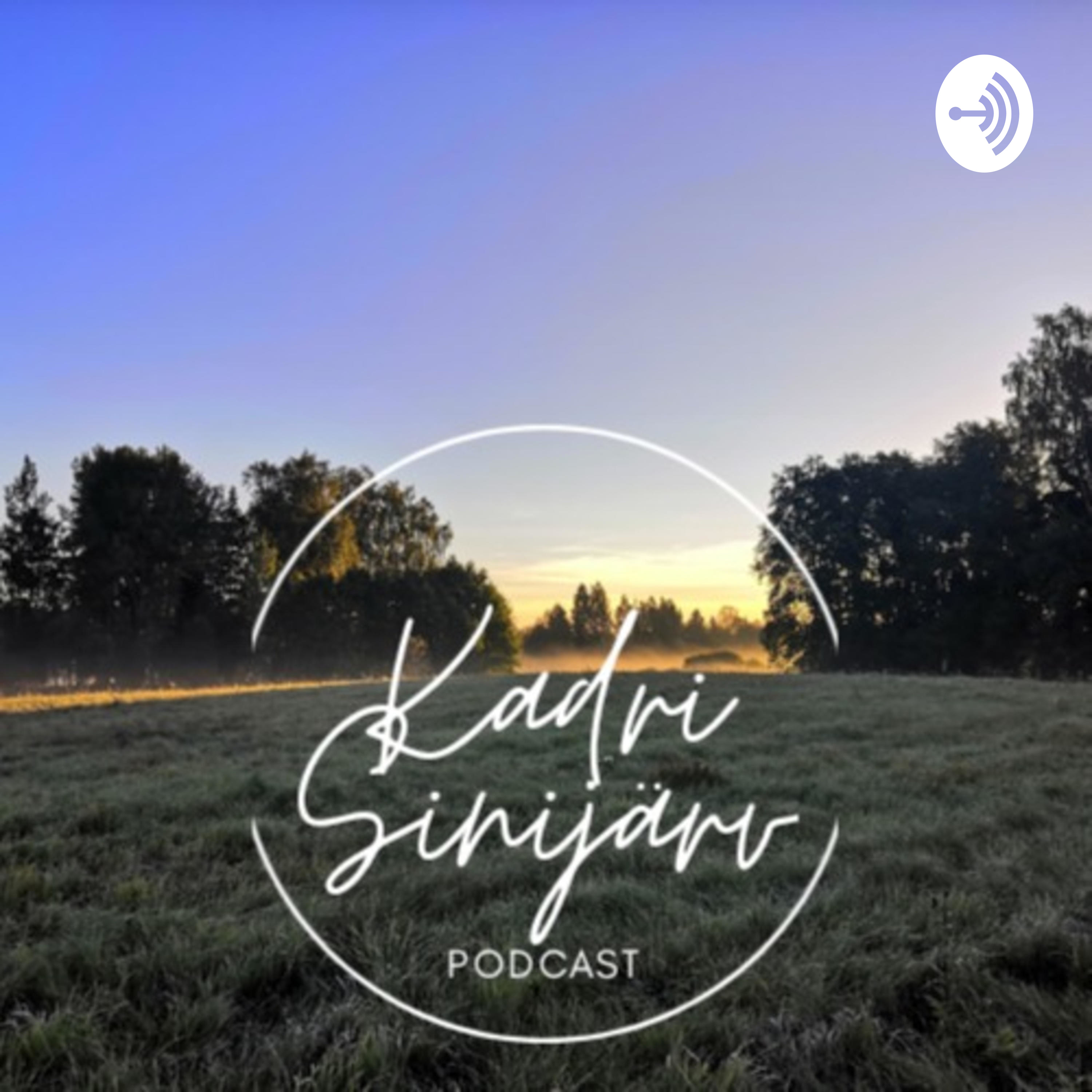 Kadri Sinijärv podcast