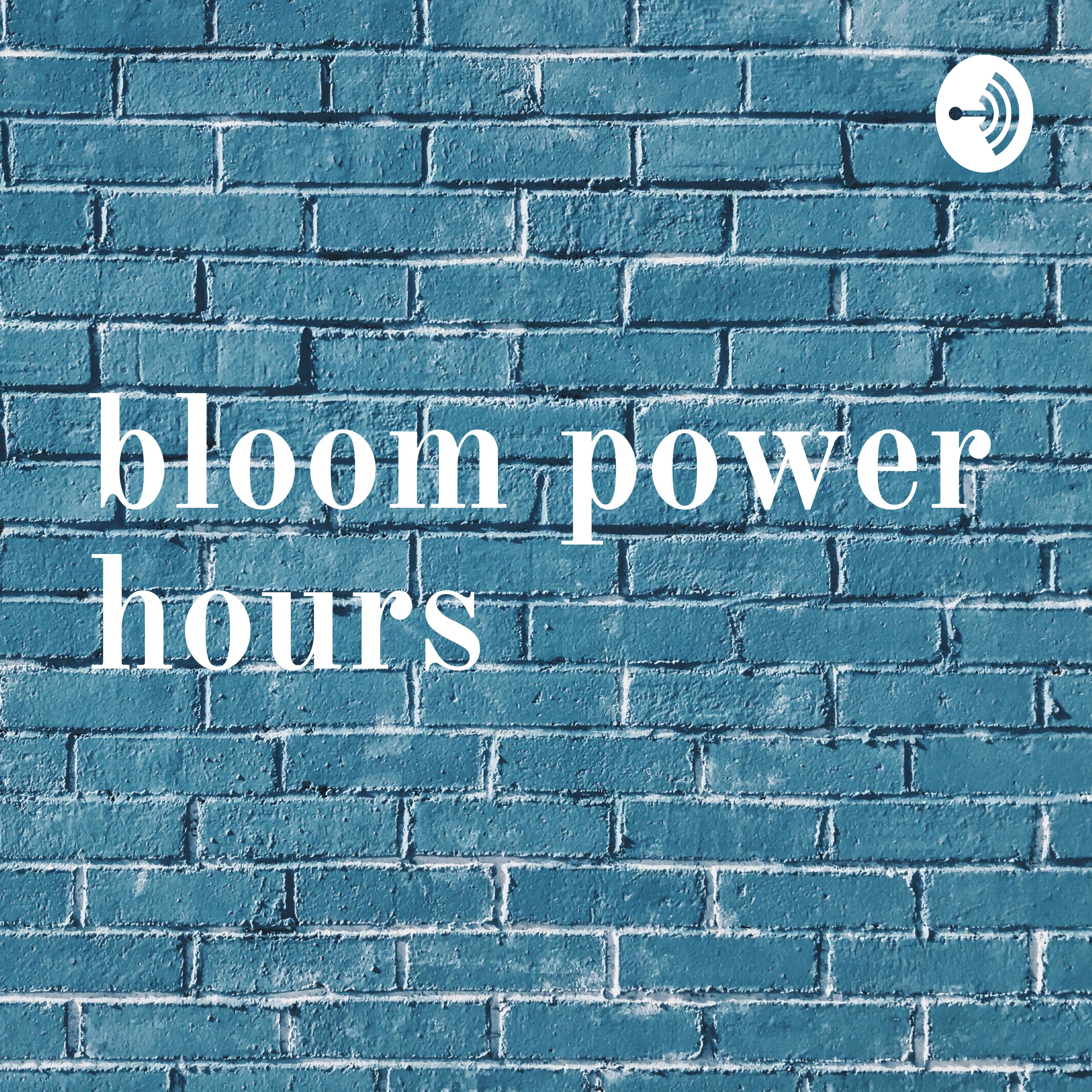 bloom power hours podcast artwork