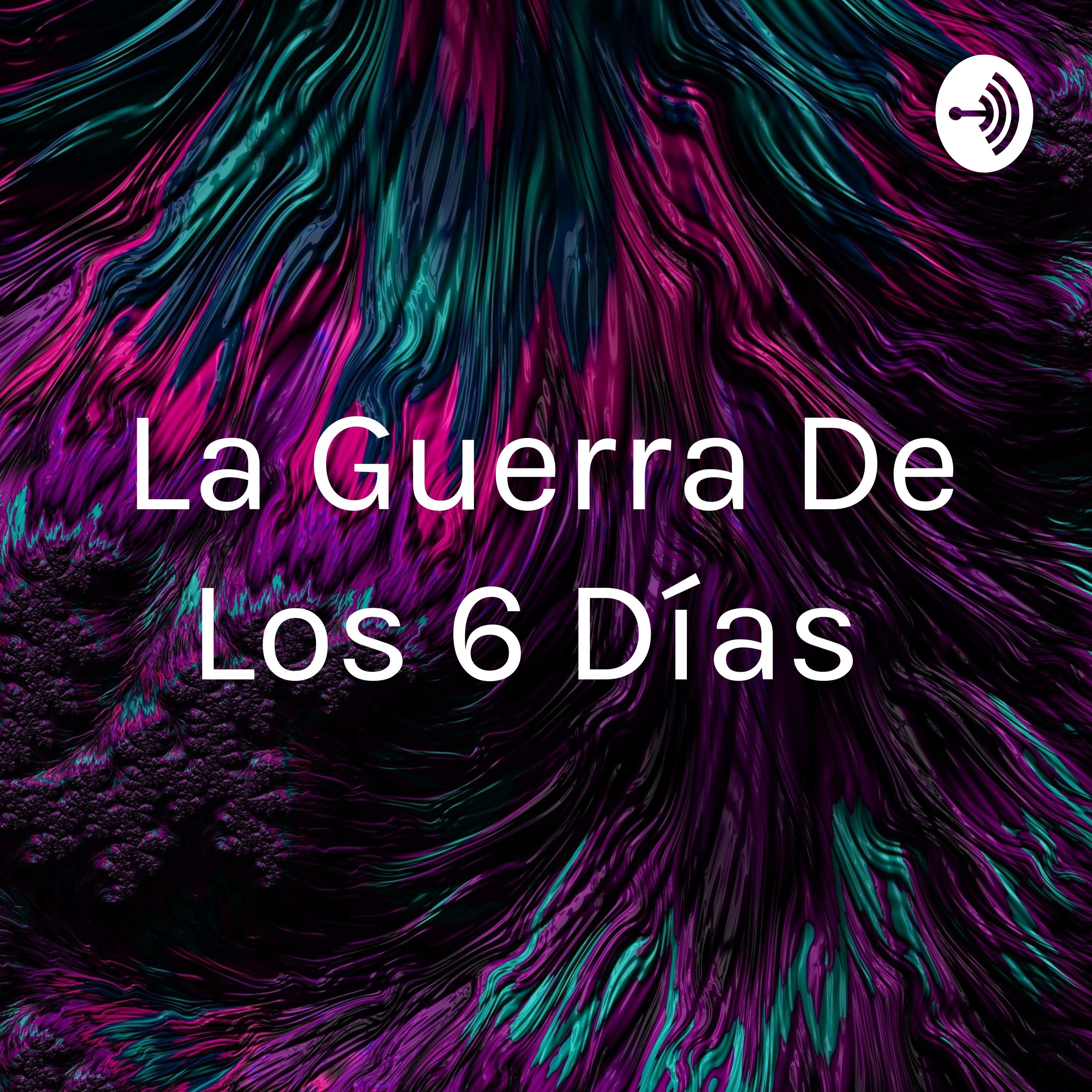 La Guerra De Los 6 Días 