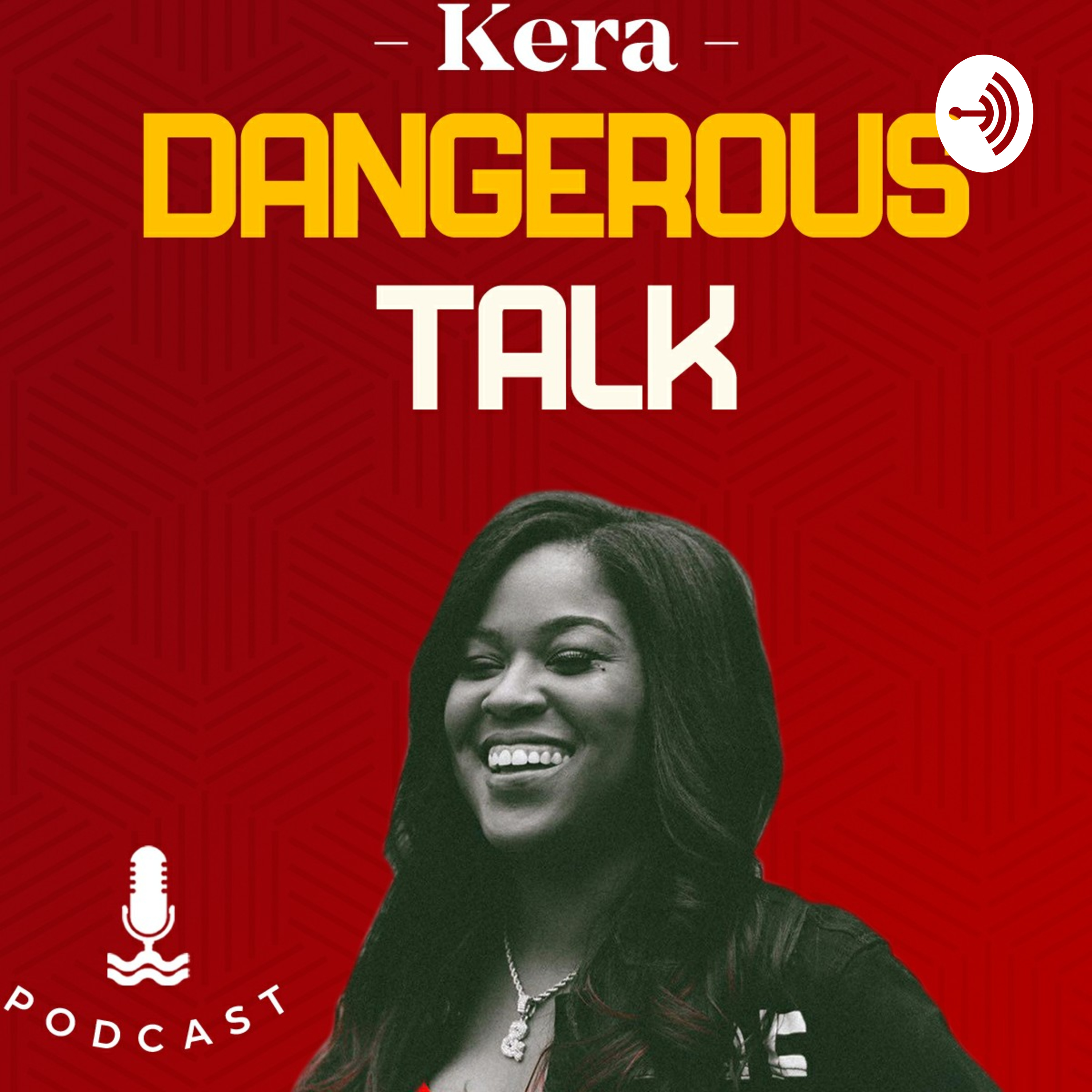 Kera Dangerous Talk