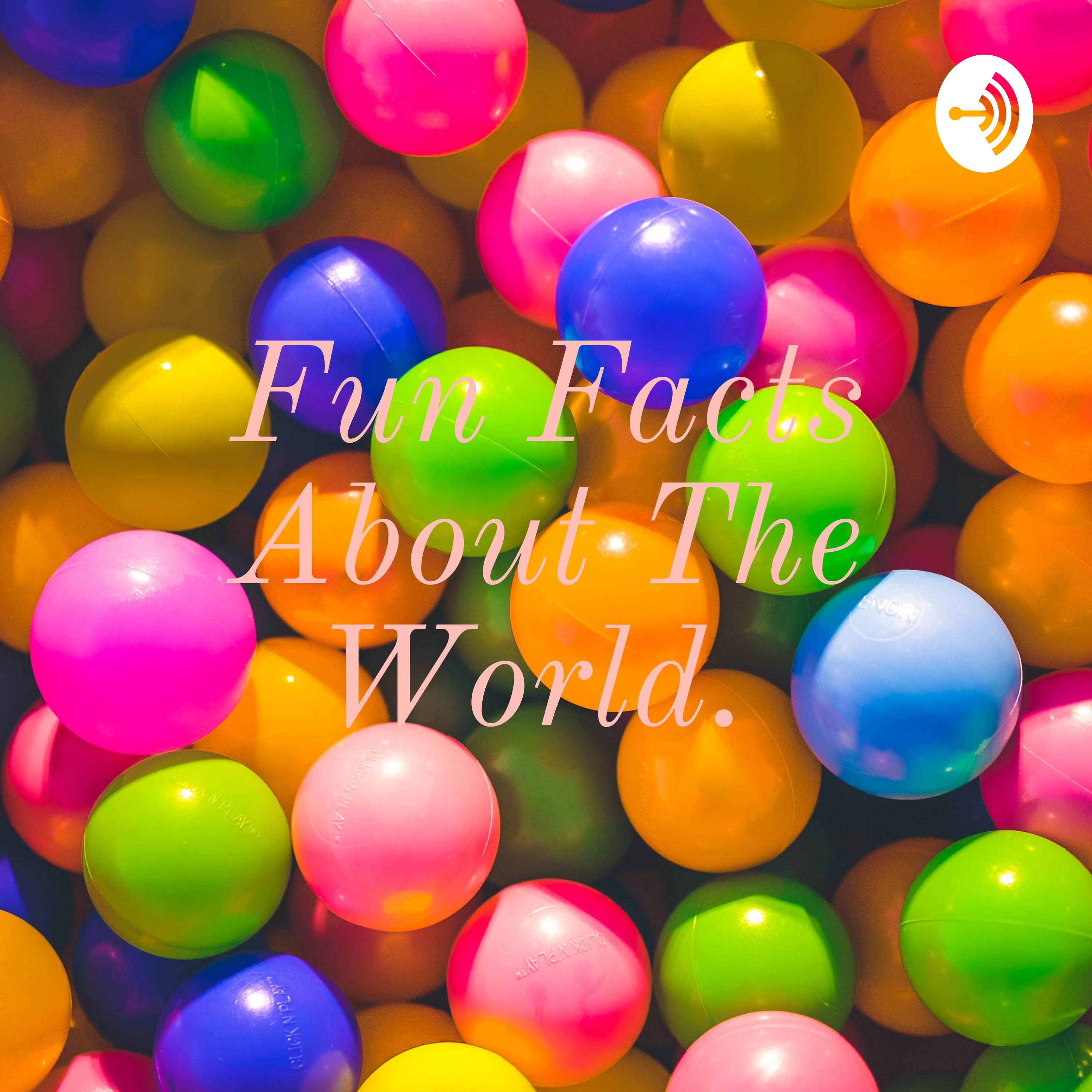 Fun Facts About The World. 
