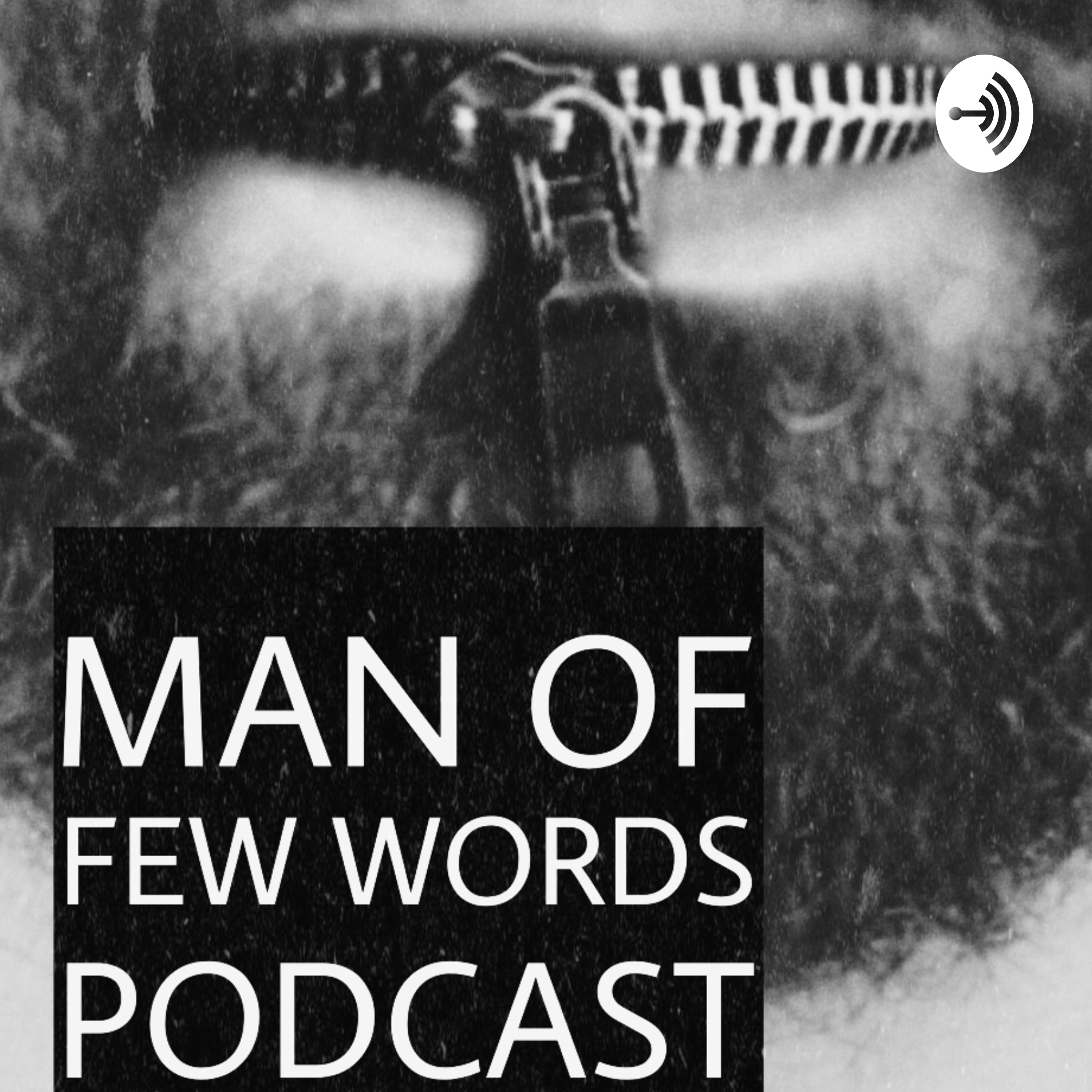 Man Of Few Words Podcast