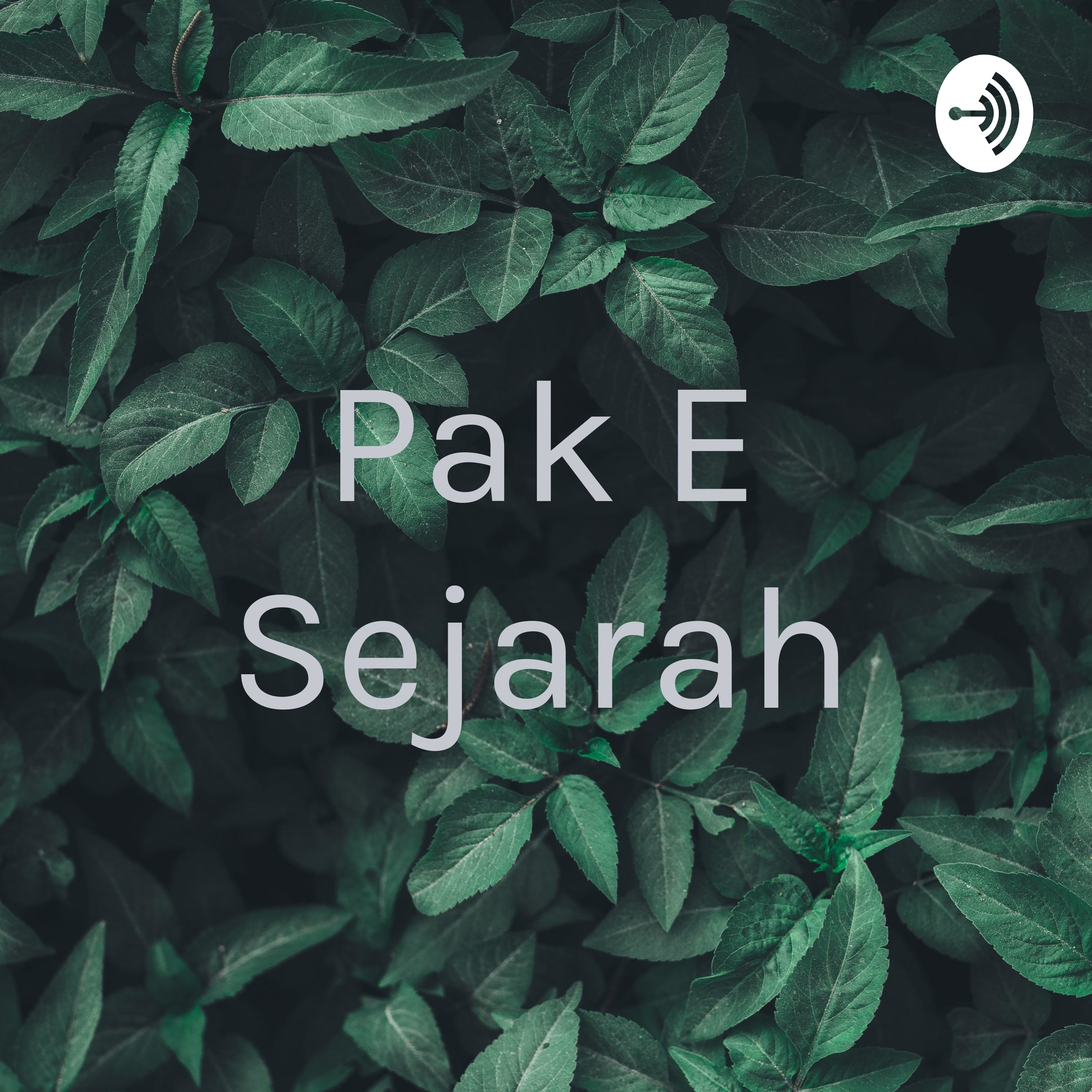 Pak E Sejarah podcast artwork