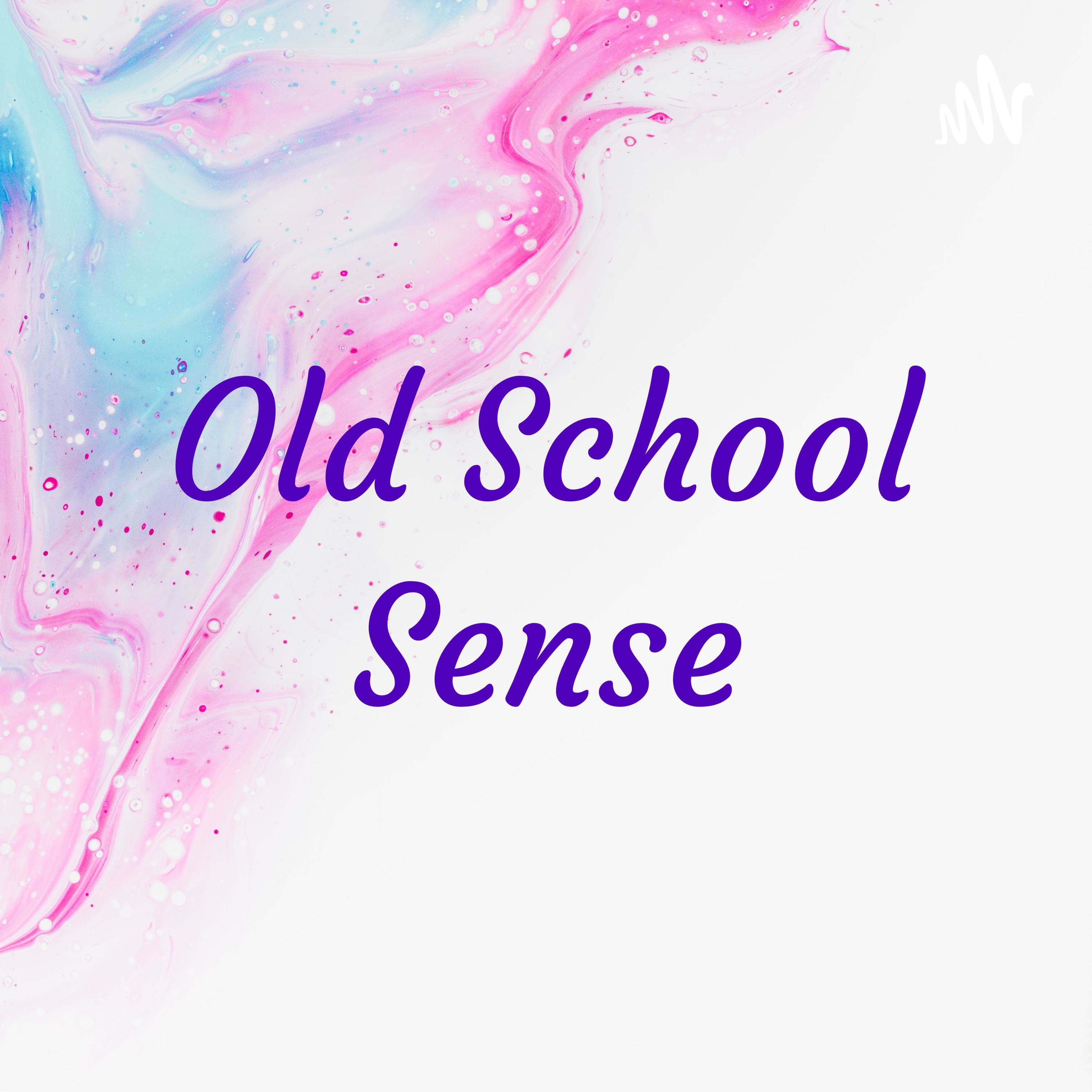 Old School Sense