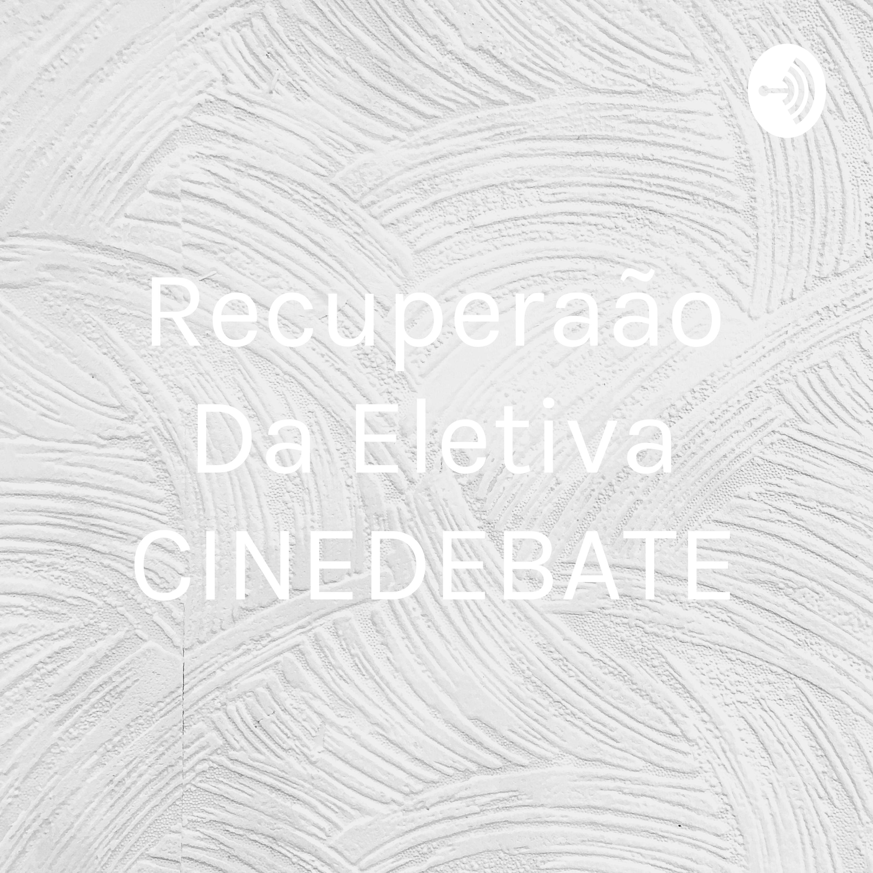Recuperação Da Eletiva CINEDEBATE podcast artwork