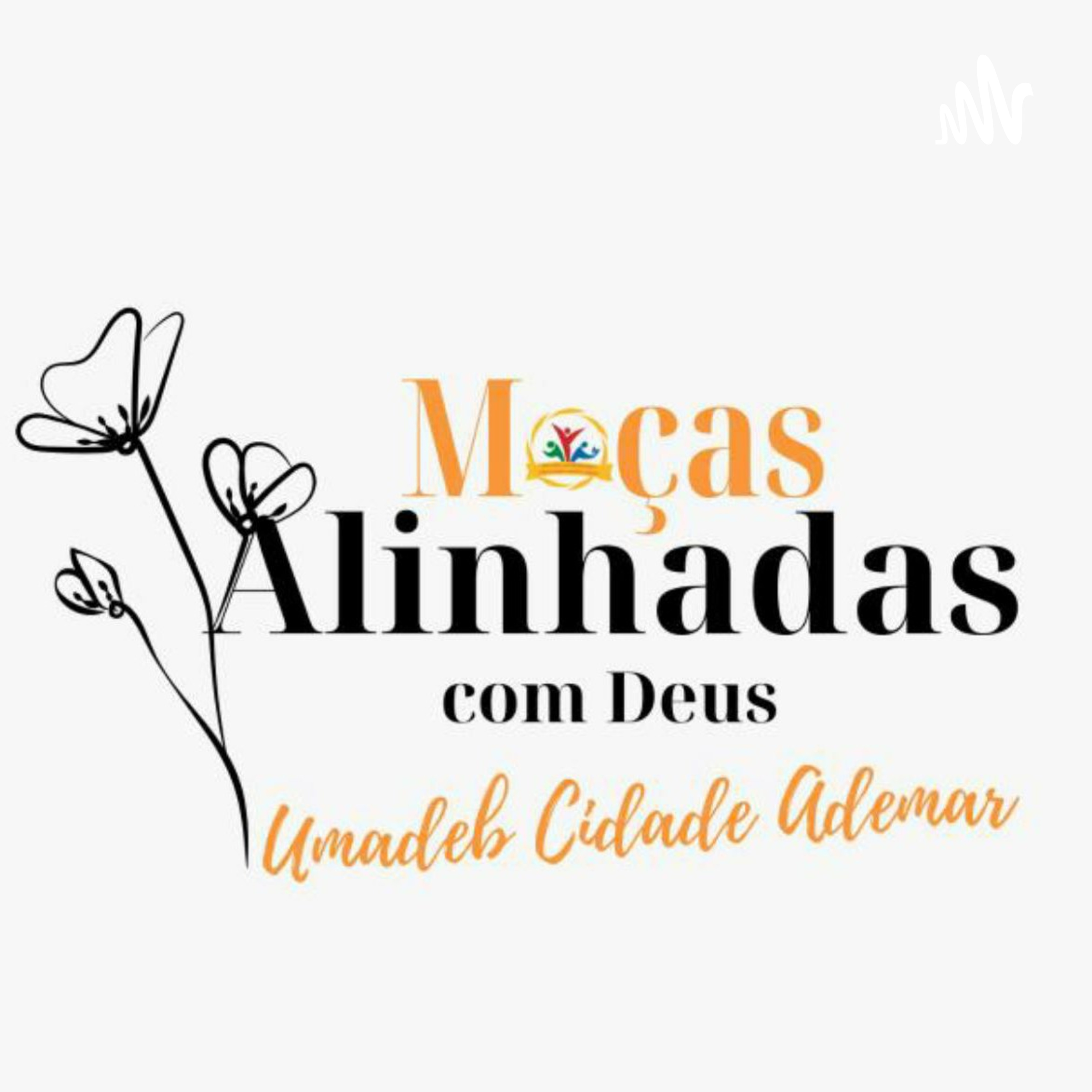 Moças Alinhadas com Deus podcast artwork