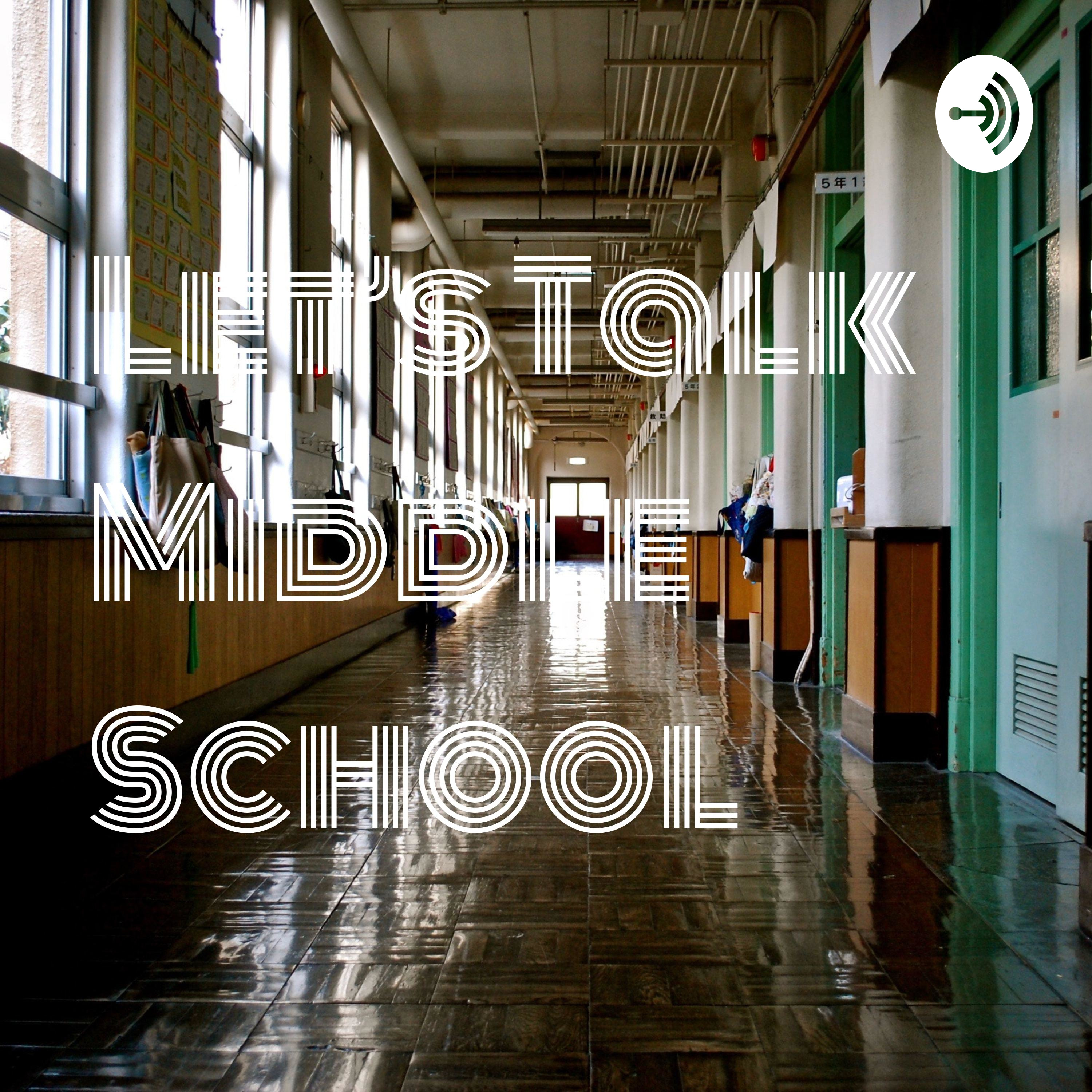 Let's Talk Middle School