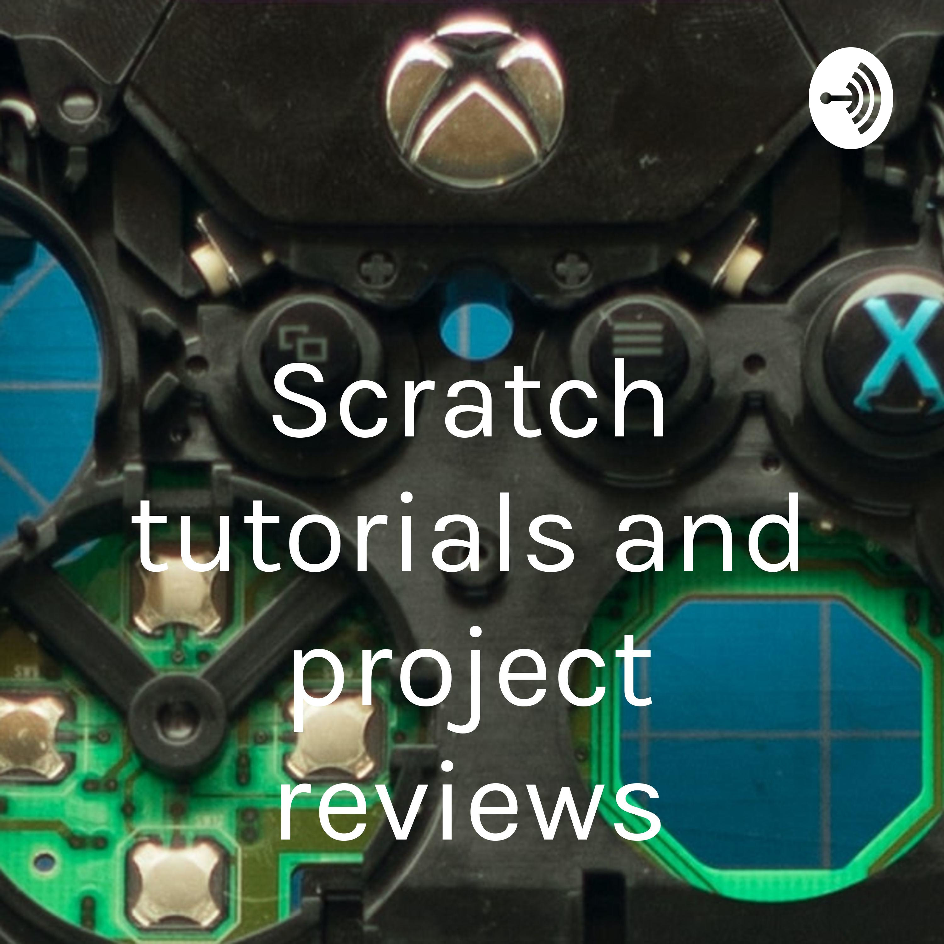 Scratch tutorials and project reviews