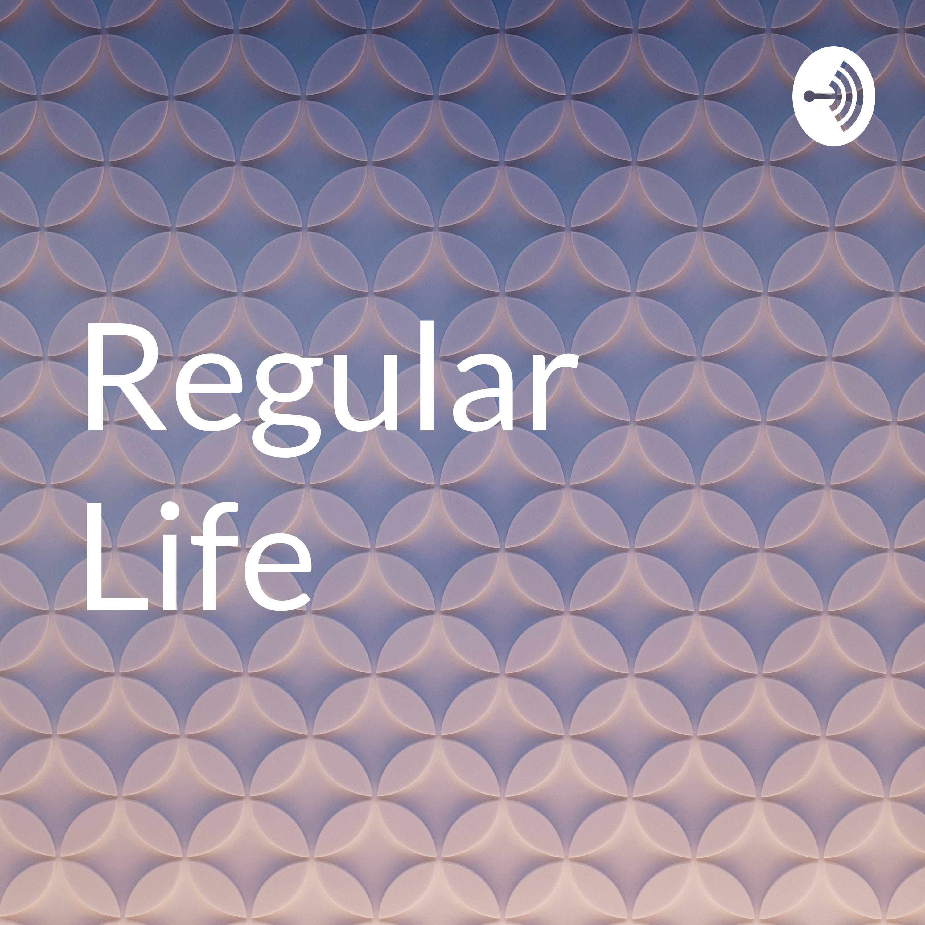 Regular Life 