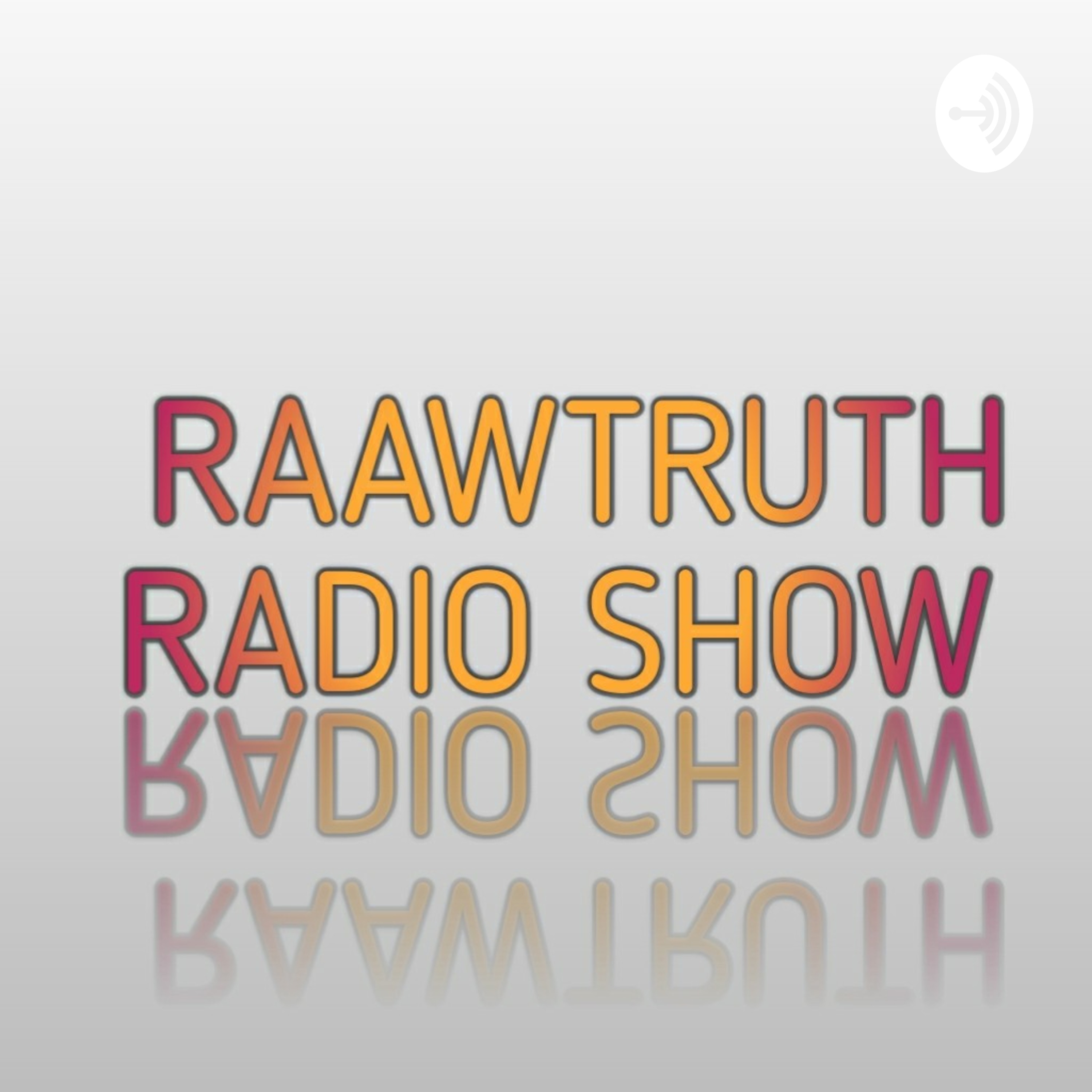 RAAWTRUTH RADIO SHOW
