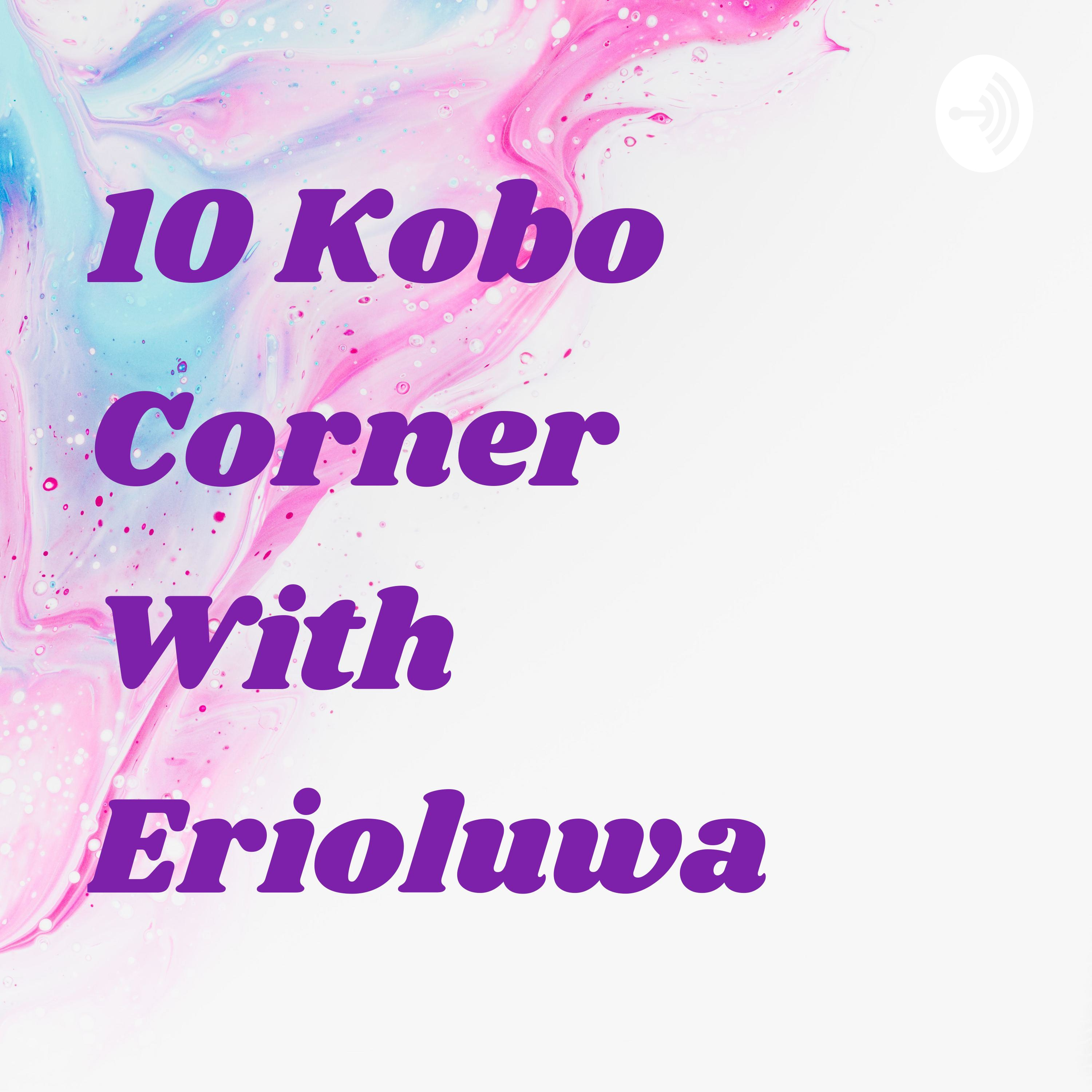 10 Kobo Corner With Erioluwa 
