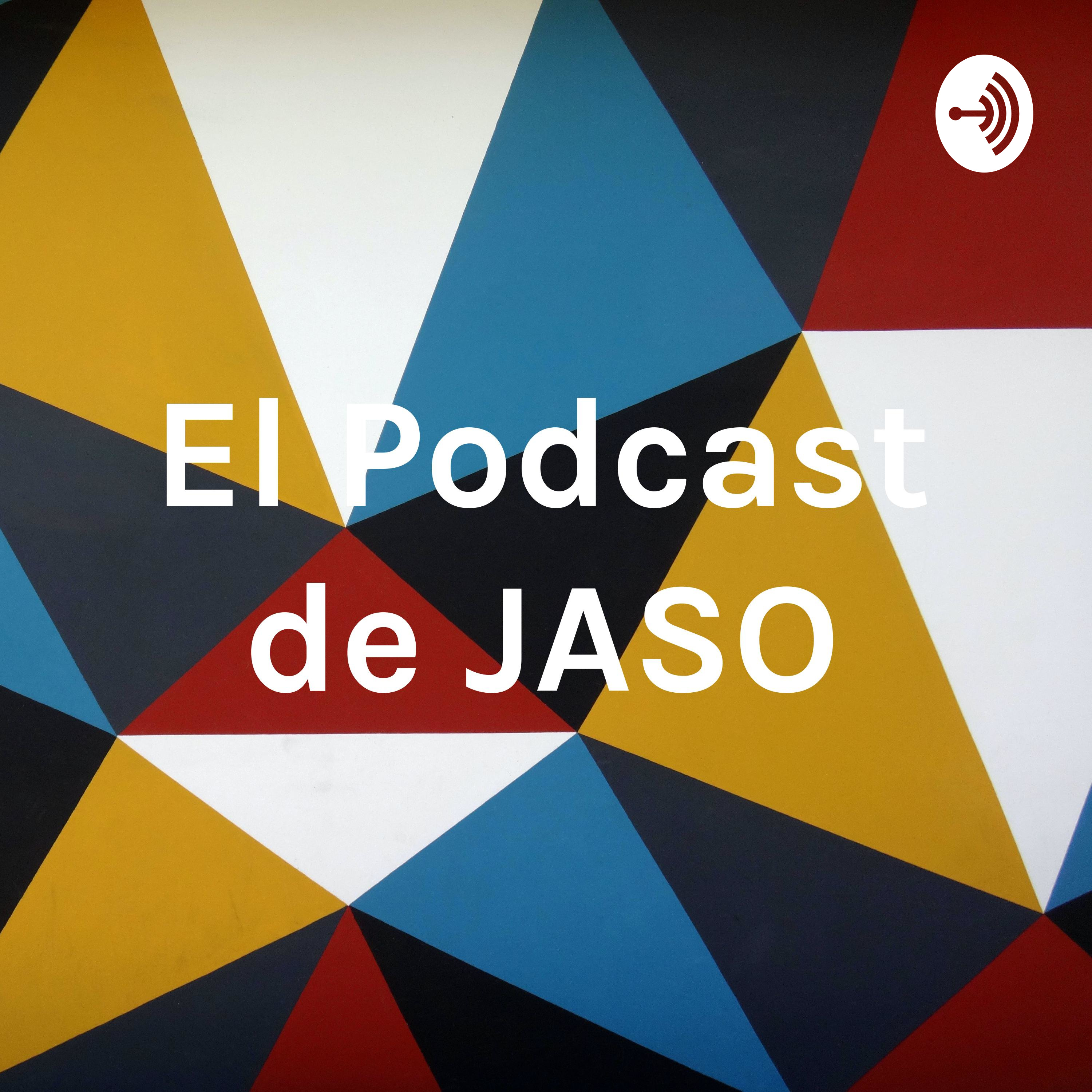 El Podcast de JASO